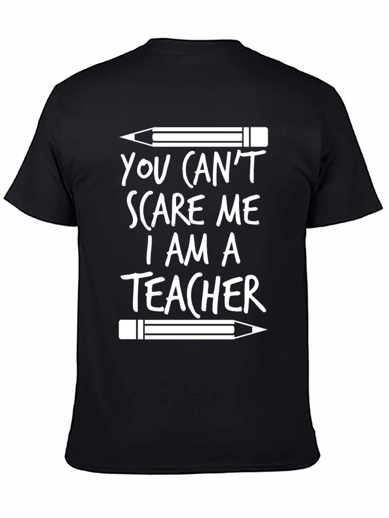 You Cant Scare Me Teacher T-Shirt