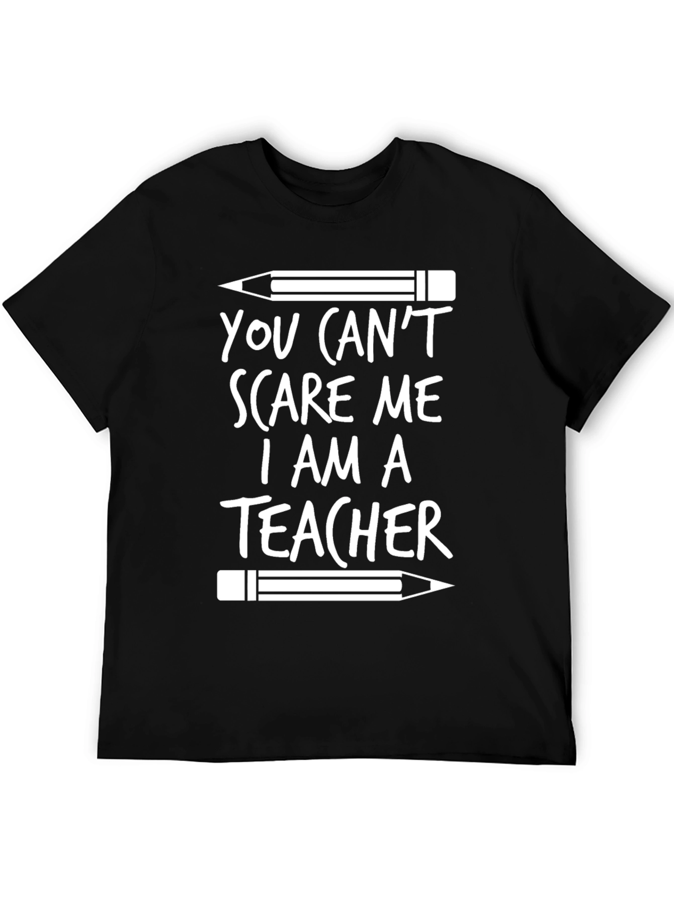 You Cant Scare Me Teacher T-Shirt