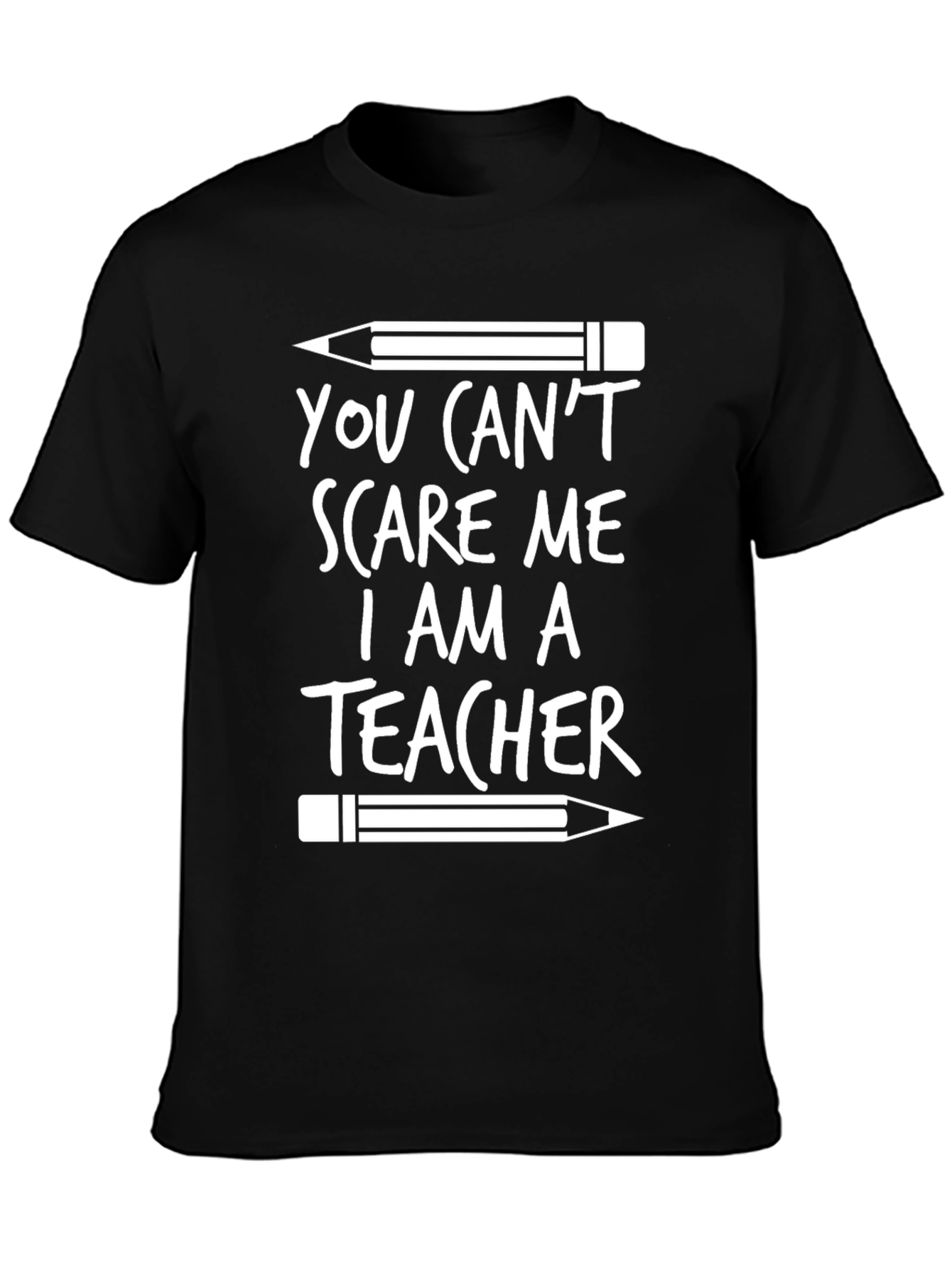 You Cant Scare Me Teacher T-Shirt
