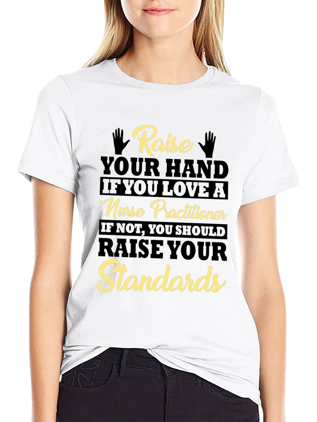 Nurse Practitioner Raise Your Standards T-Shirt