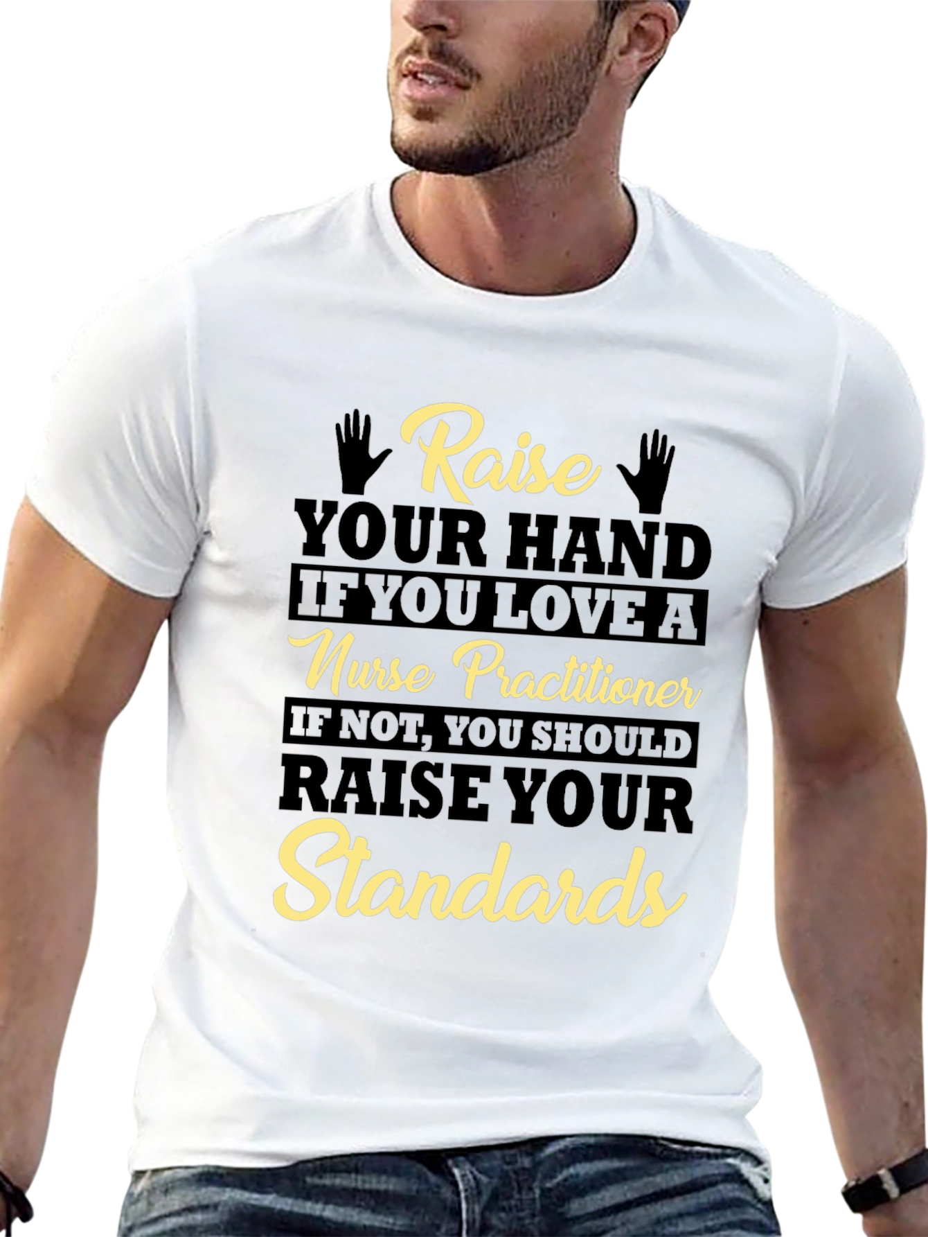 Nurse Practitioner Raise Your Standards T-Shirt