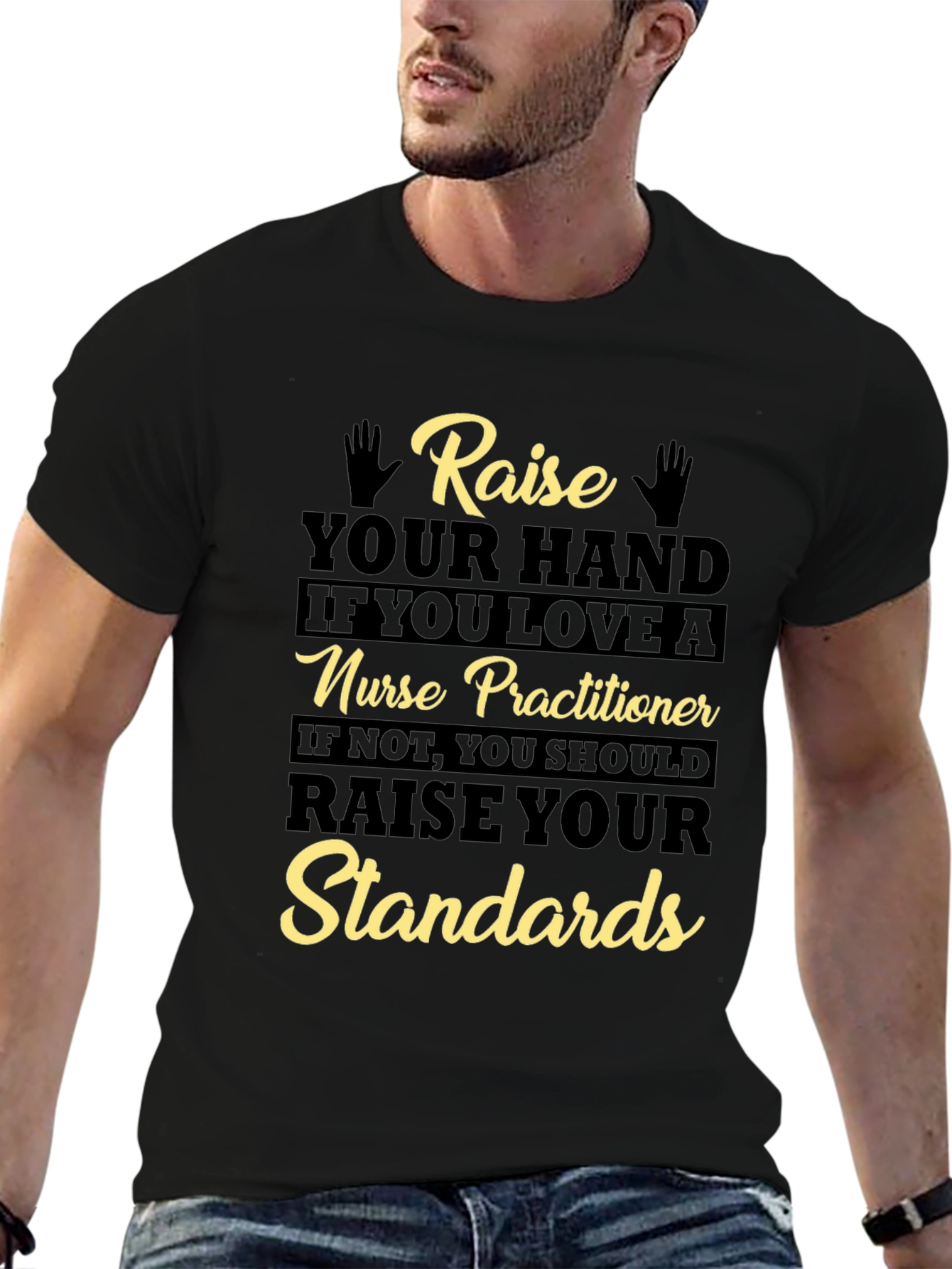 Nurse Practitioner Raise Your Standards T-Shirt