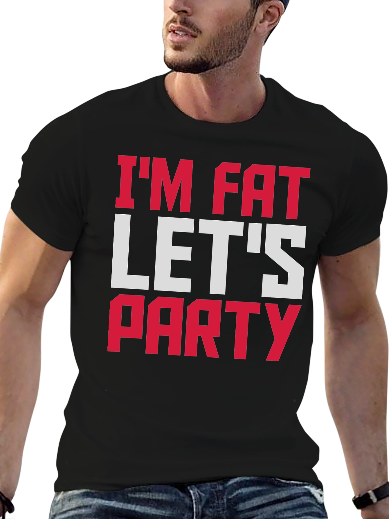 Im Fat Lets Party T-Shirt