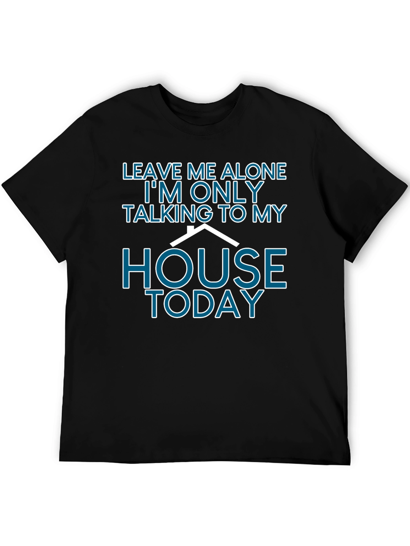 Leave Me Alone Funny T-Shirt