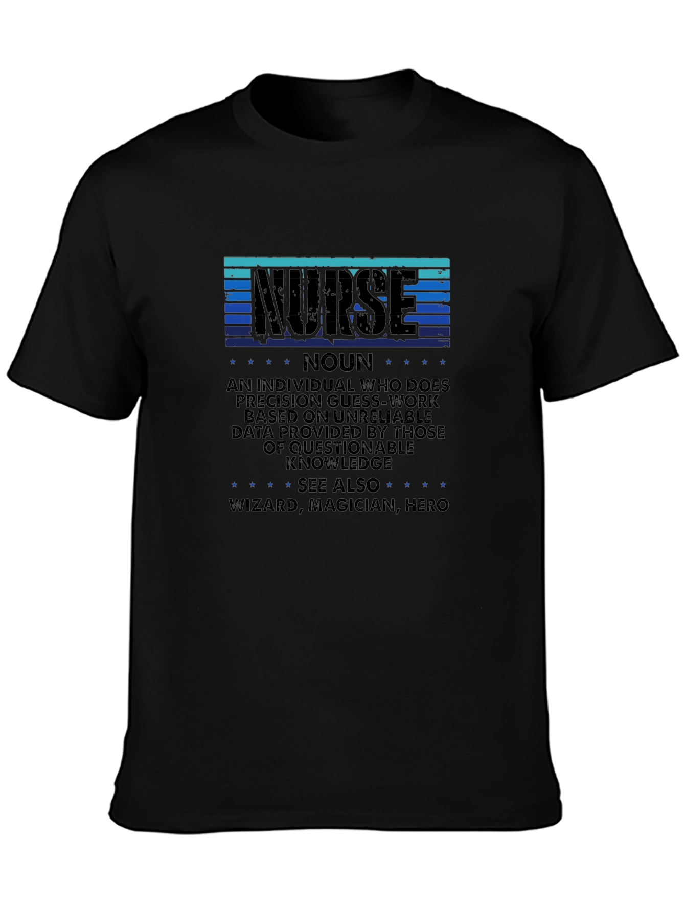 Nurse Definition T-Shirt: Precision Guesswork Hero