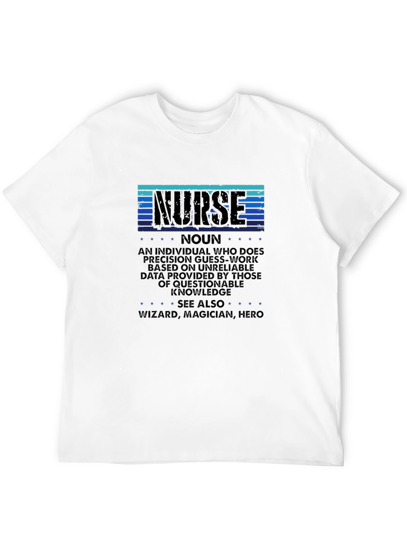 Nurse Definition T-Shirt: Precision Guesswork Hero