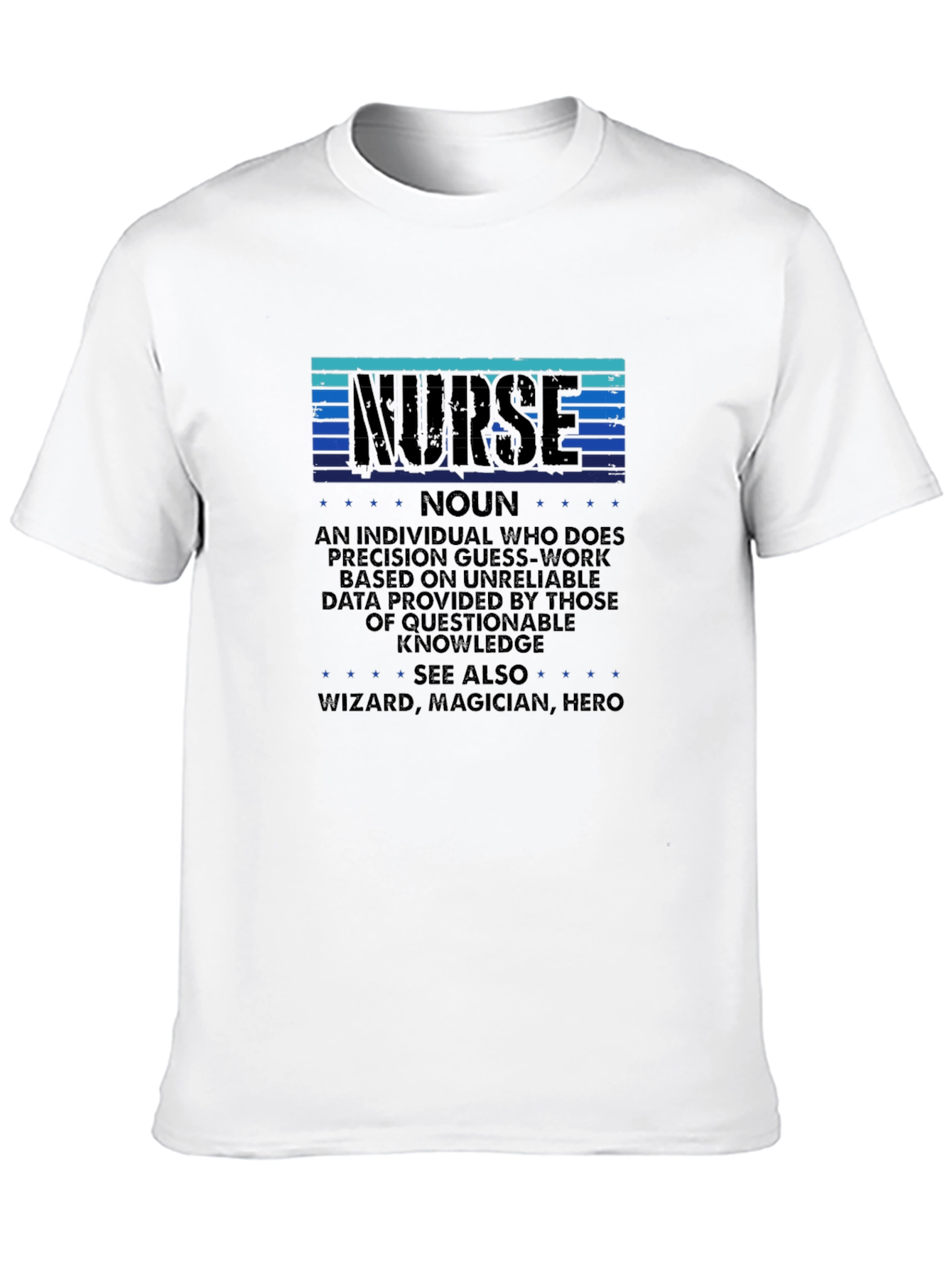 Nurse Definition T-Shirt: Precision Guesswork Hero