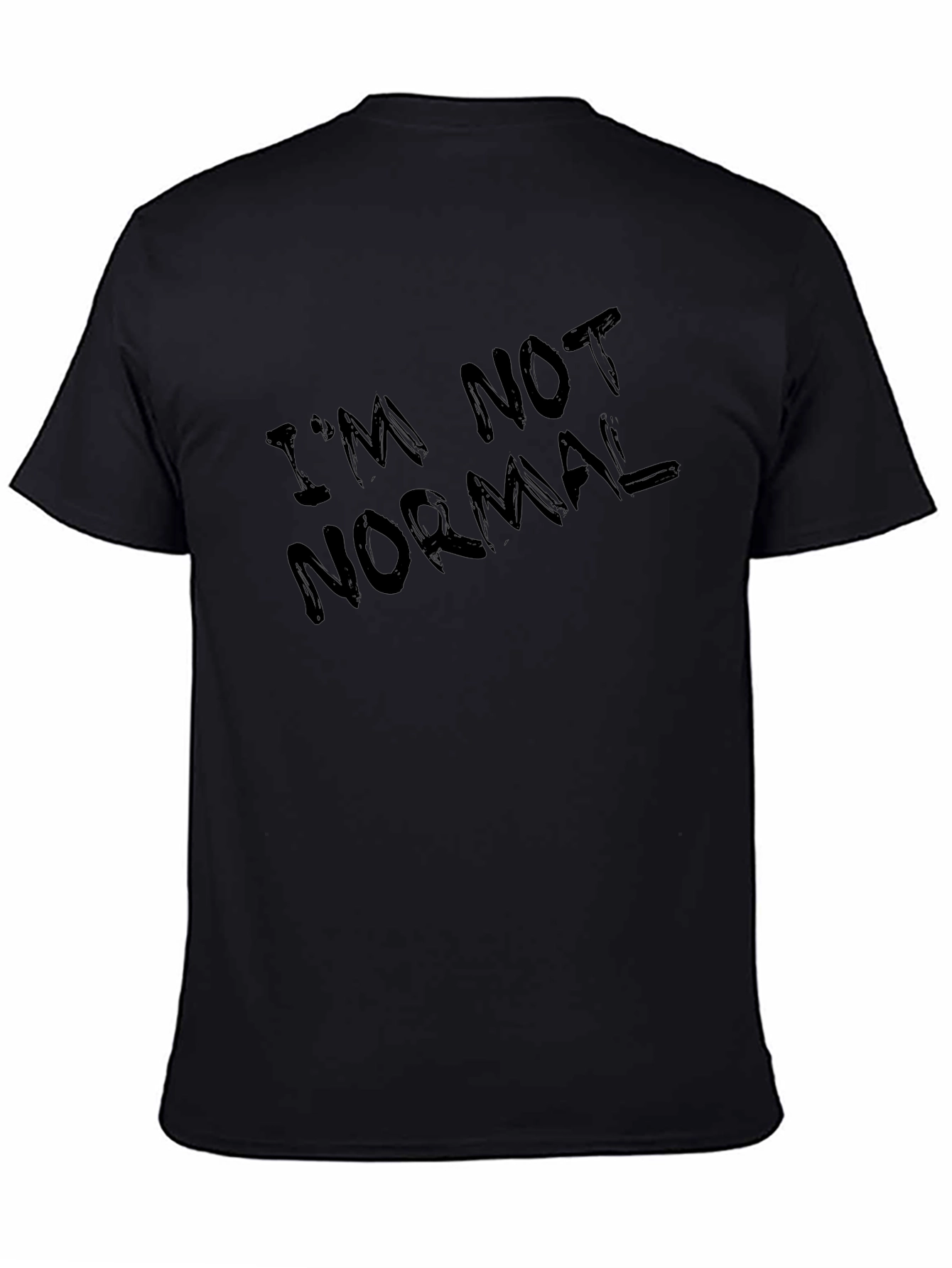 Im Not Normal Black Graphic T-Shirt