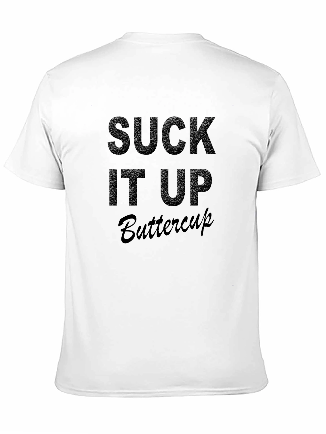 Suck It Up Buttercup Black Graphic Tee Shirt
