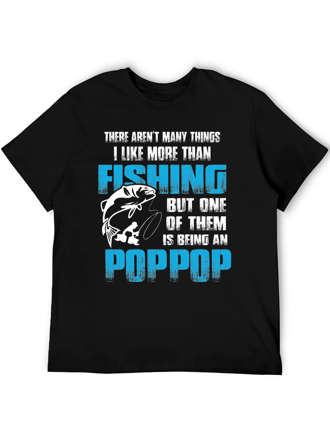 Fishing & Being A PopPop Mens T-Shirt