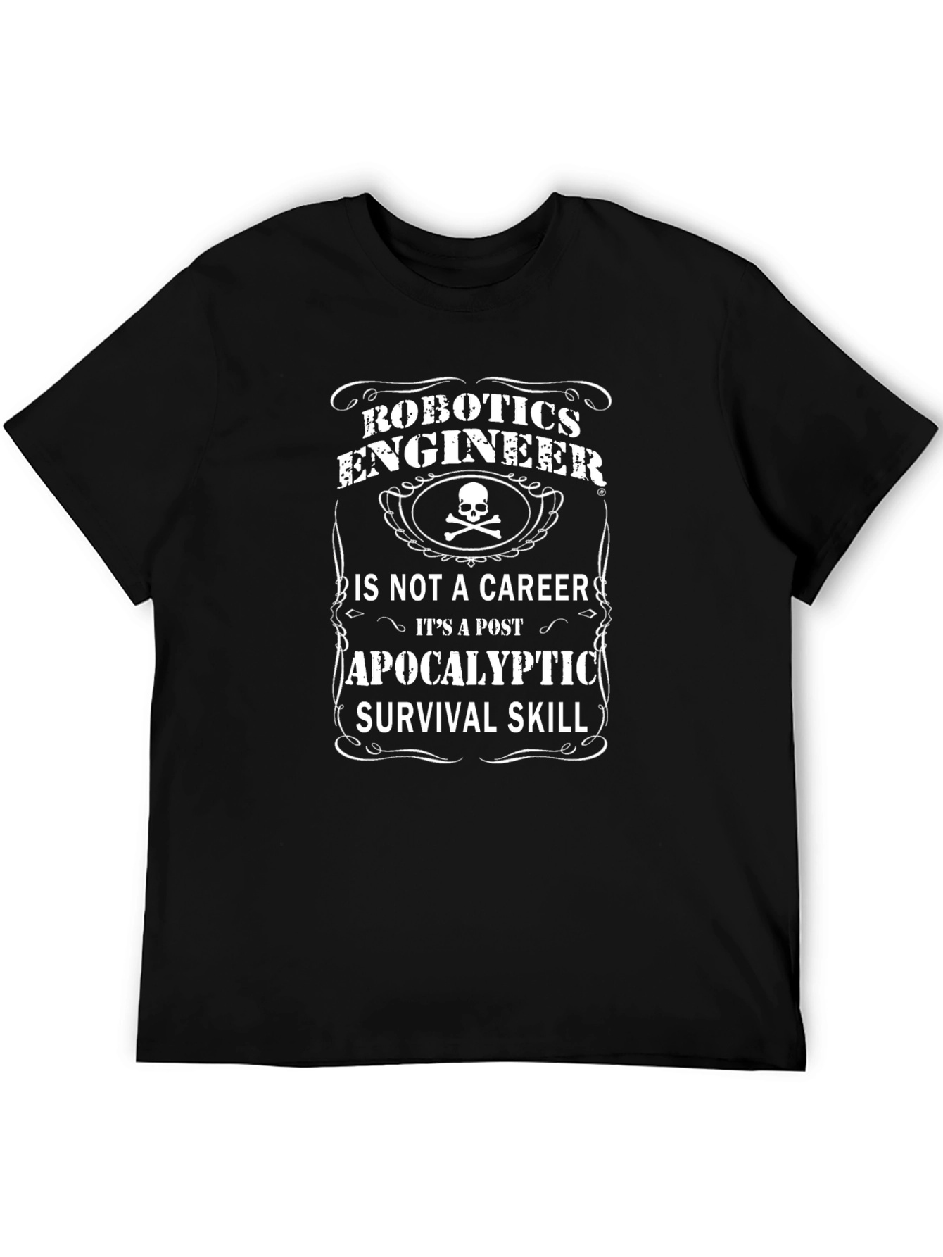 Robotics Engineer Post-Apocalyptic Survival Skill T-Shirt