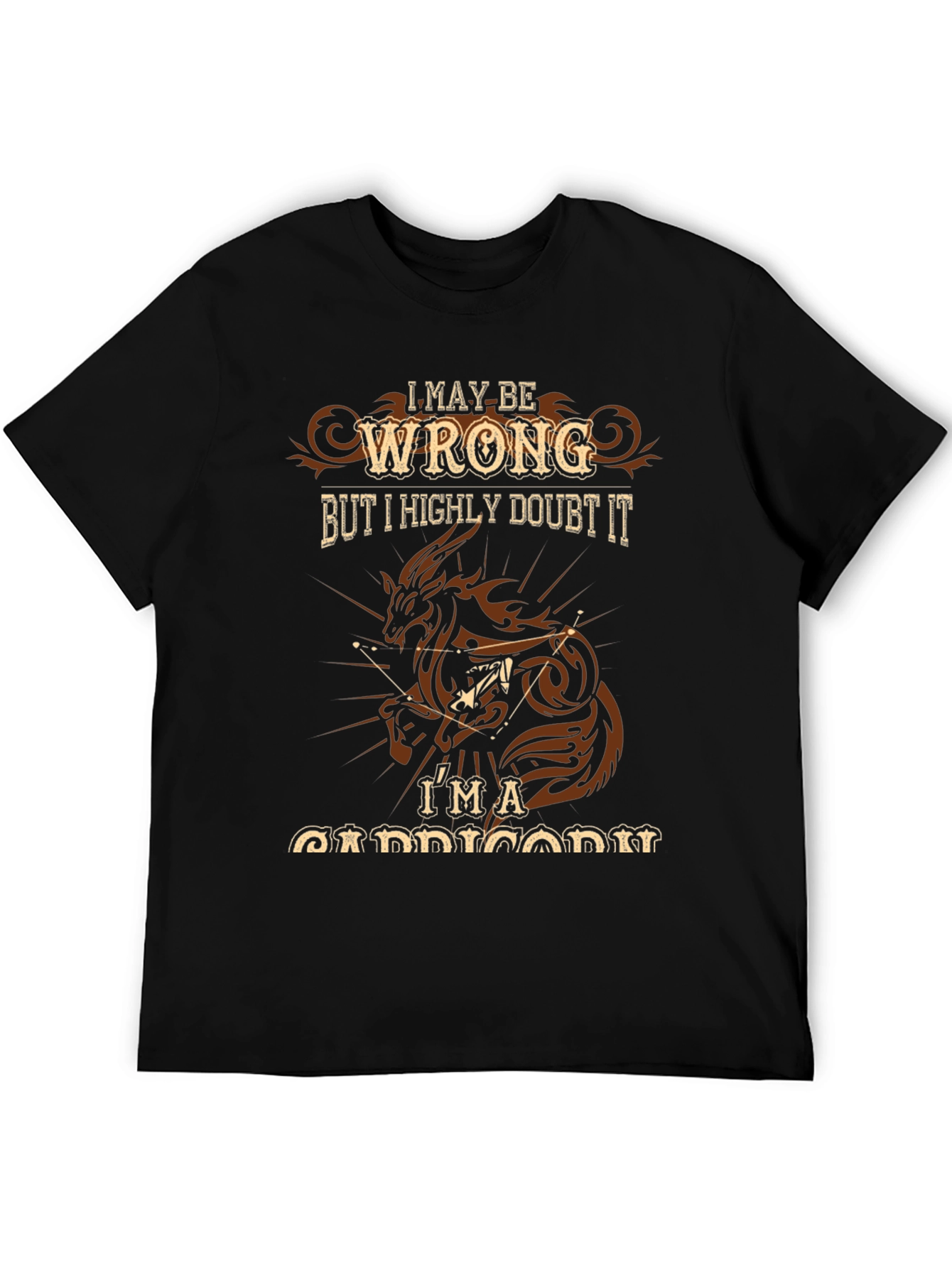 I May Be Wrong Capricorn T-Shirt