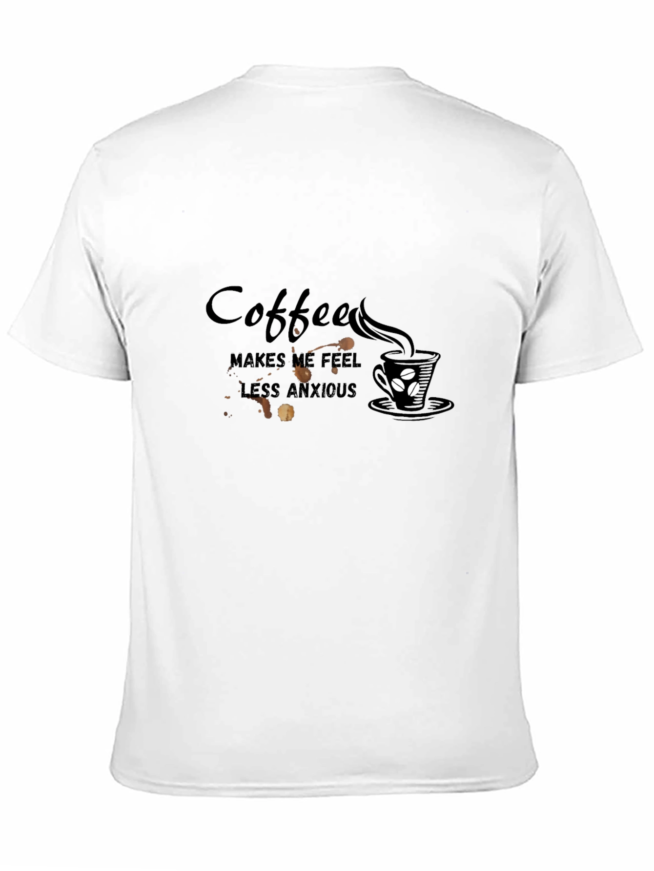 Coffee Makes Me Feel Less Anxious T-Shirt