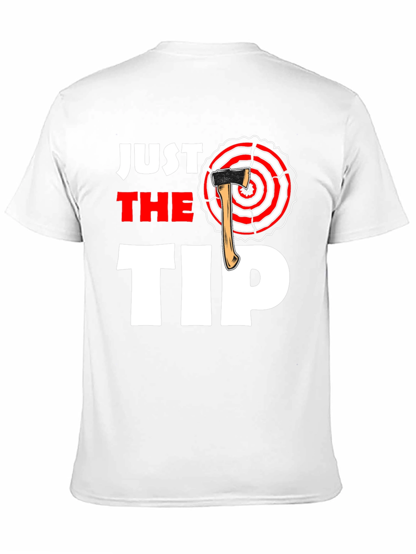 Just The Tip Axe Throwing T-Shirt