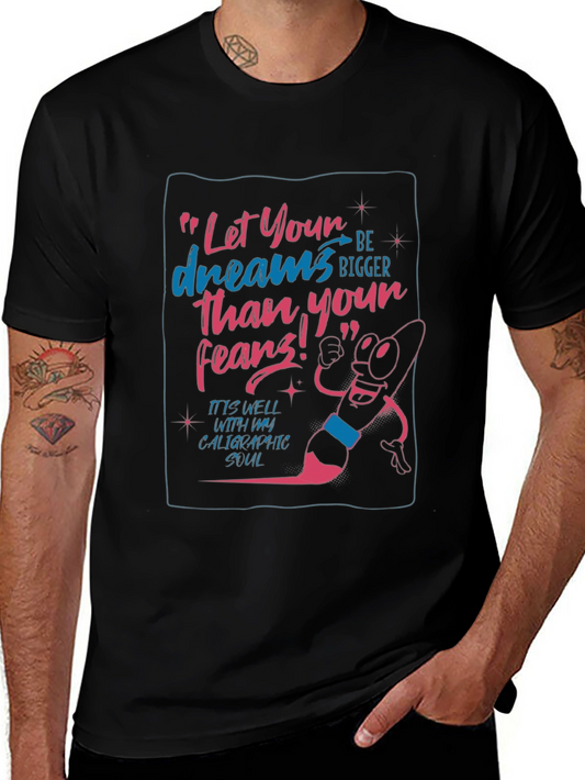Inspirational Graphic Tee - Let Your Dreams Be Bigger!