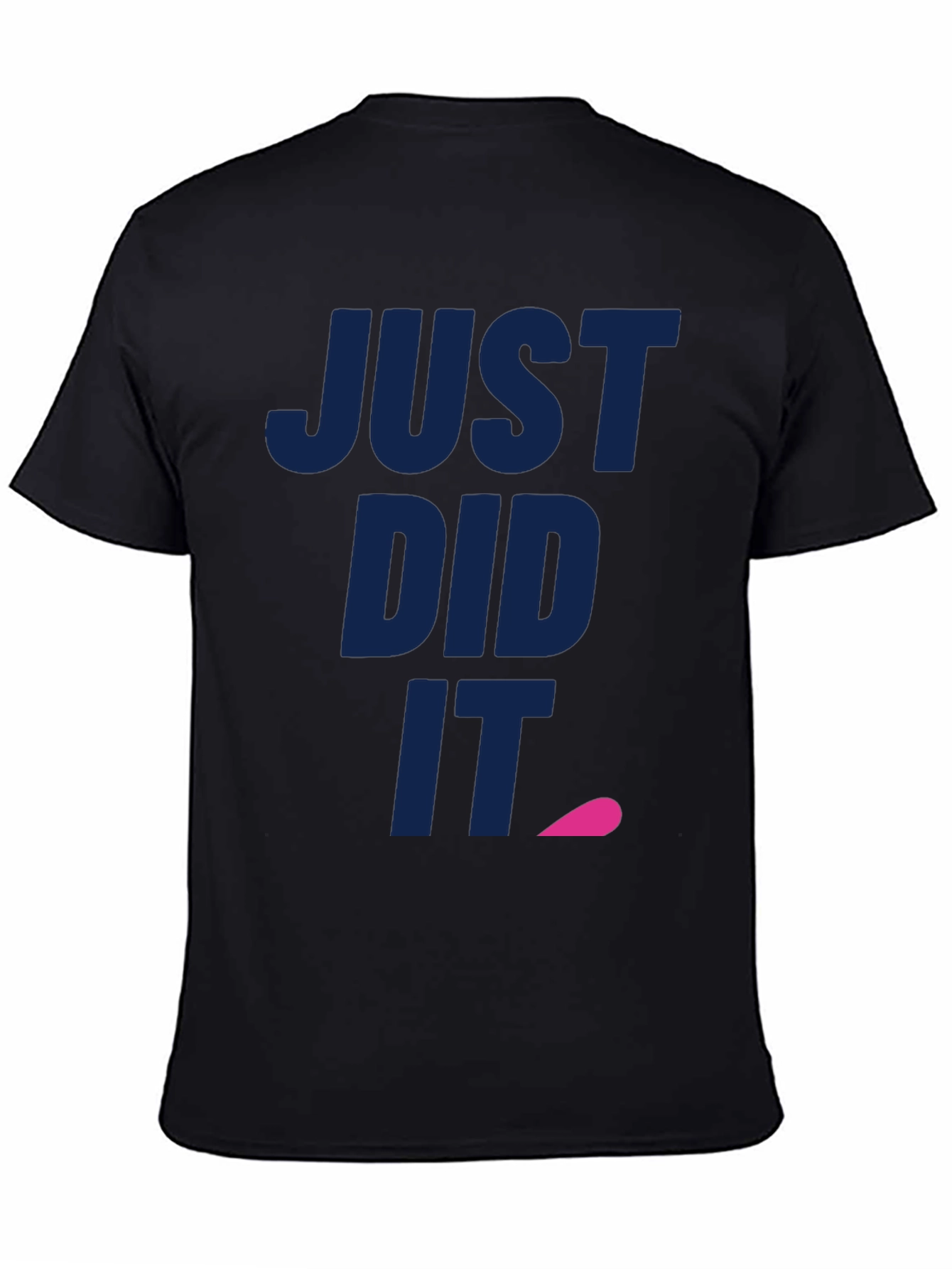 Just Did It Tee - Funny Slogan T-Shirt