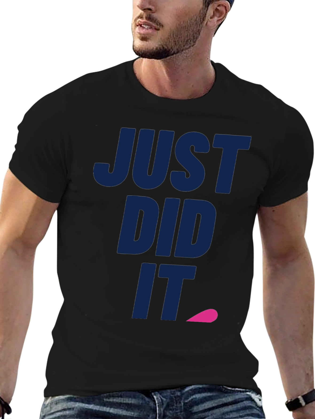 Just Did It Tee - Funny Slogan T-Shirt