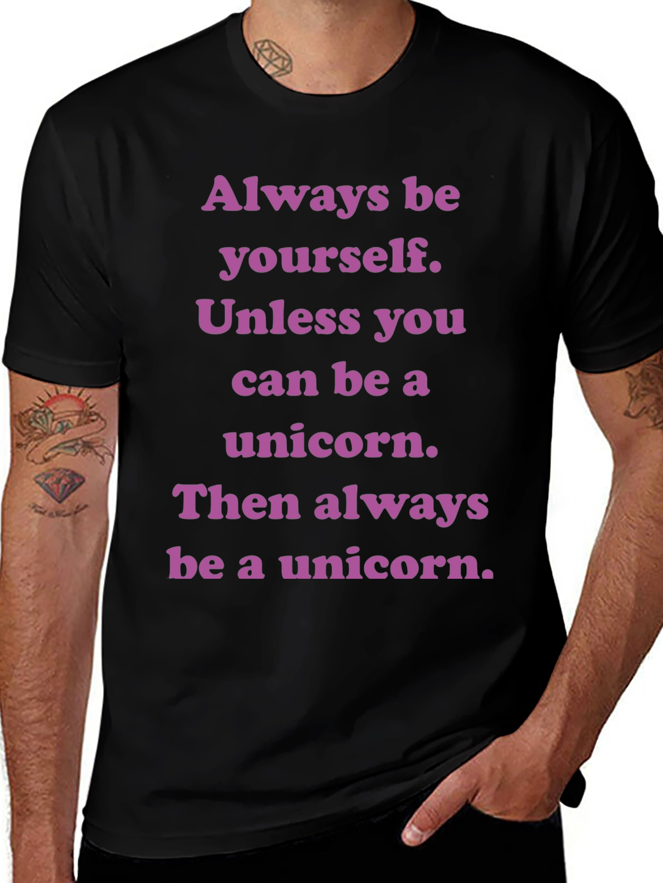 Unicorn T-Shirt: Always Be Yourself Unless...