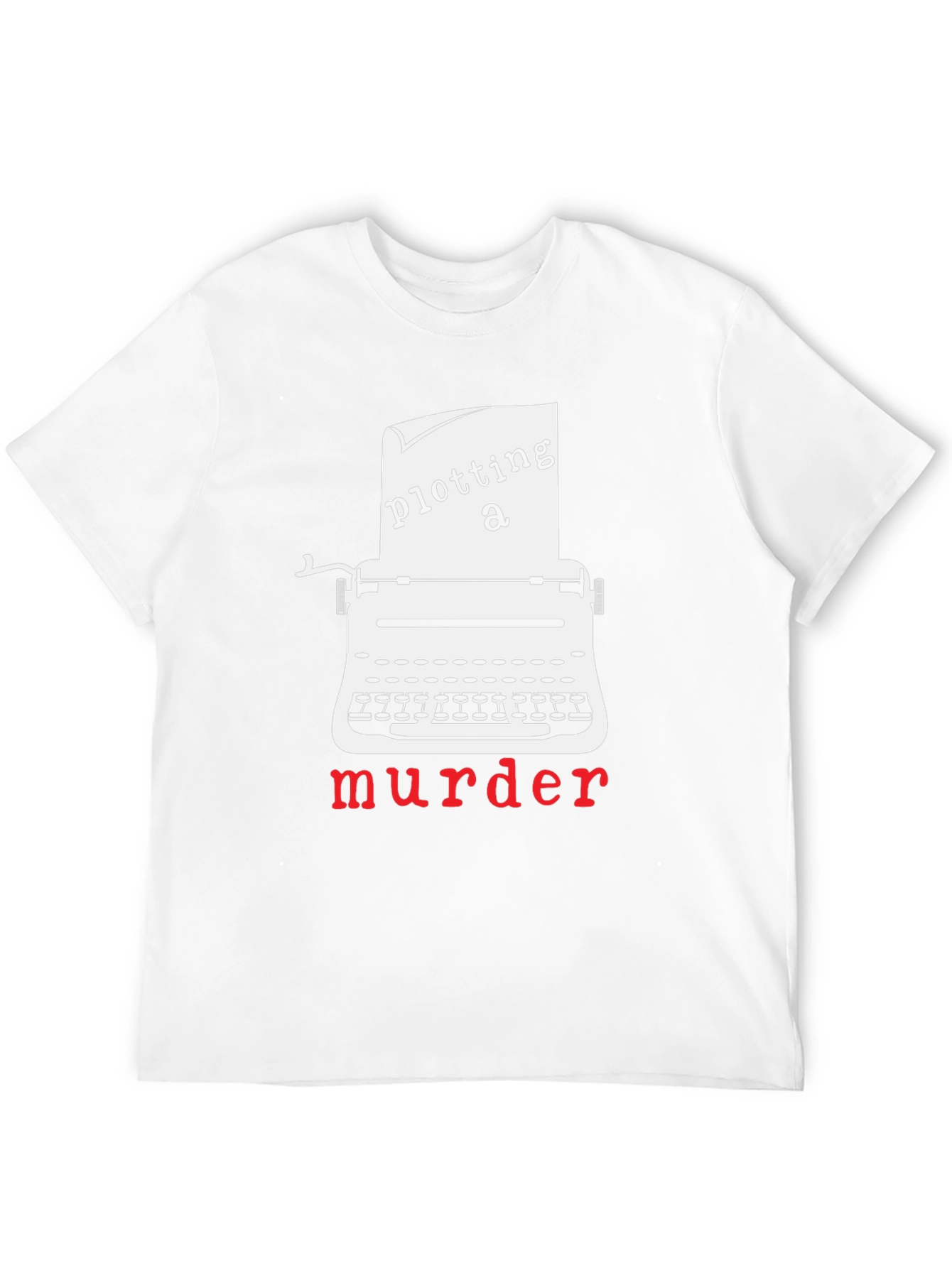 Plotting a Murder T-Shirt - Novelty Graphic Tee