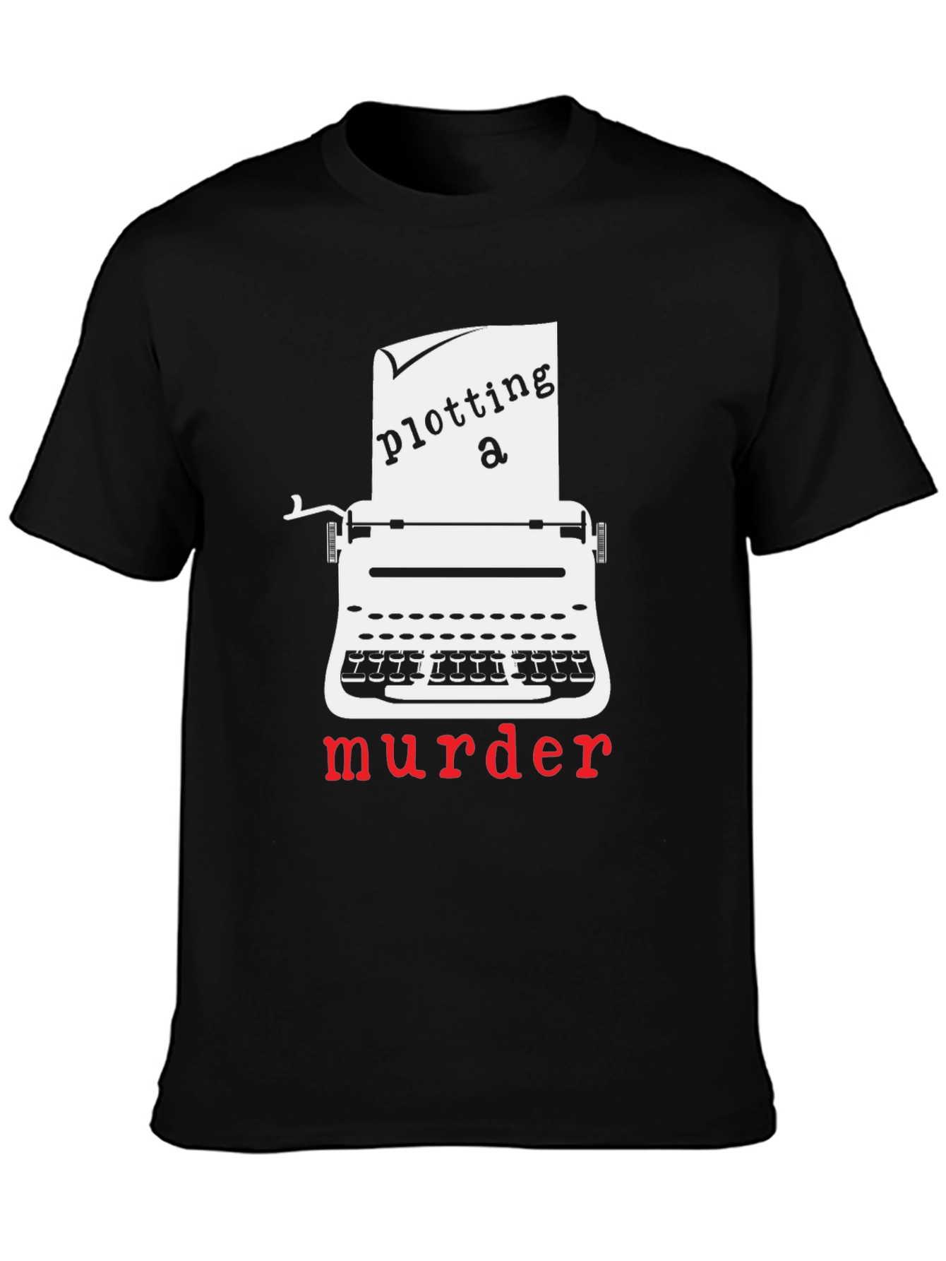Plotting a Murder T-Shirt - Novelty Graphic Tee