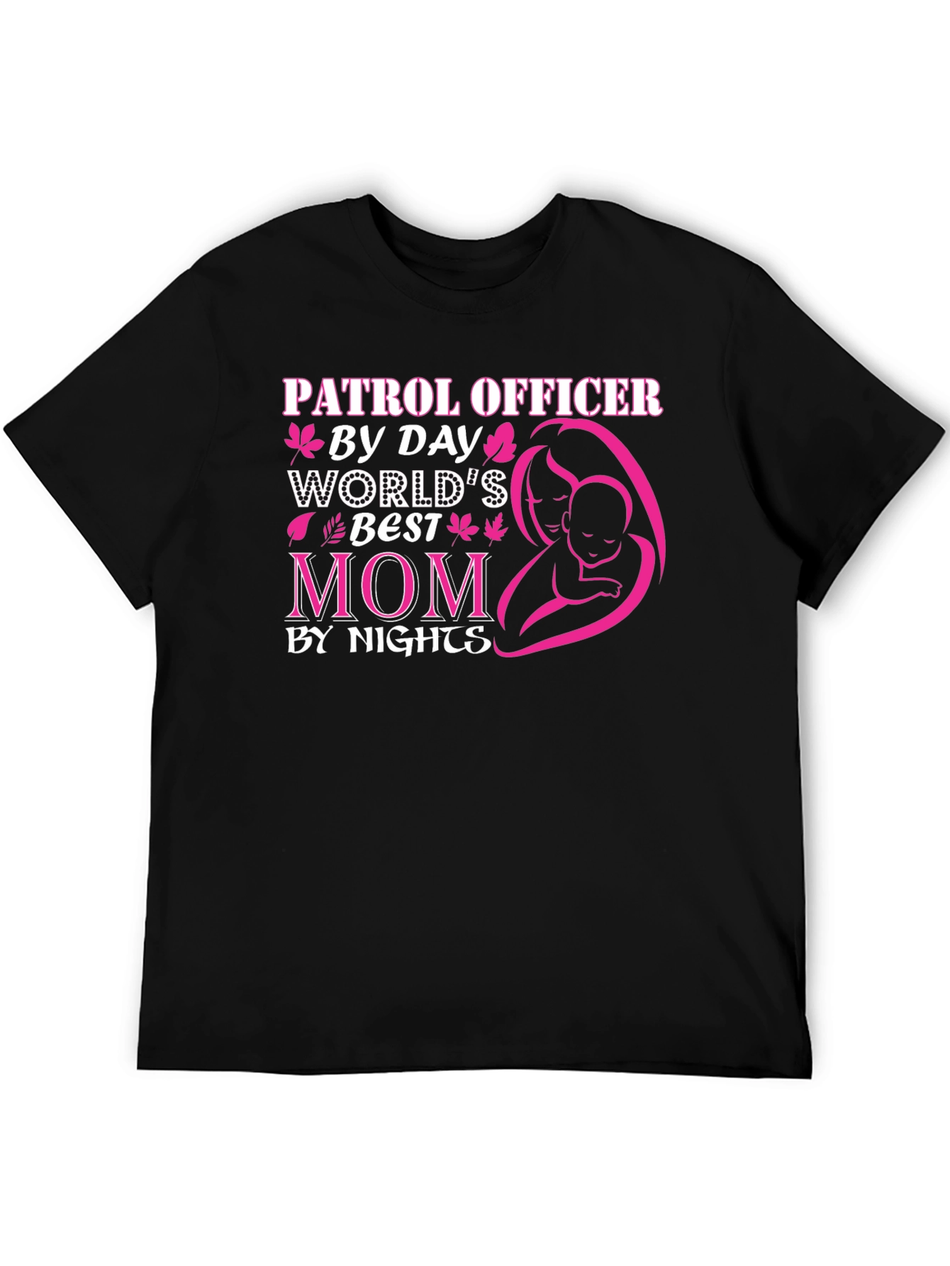 Patrol Officer Mom T-Shirt - Day & Night Hero!