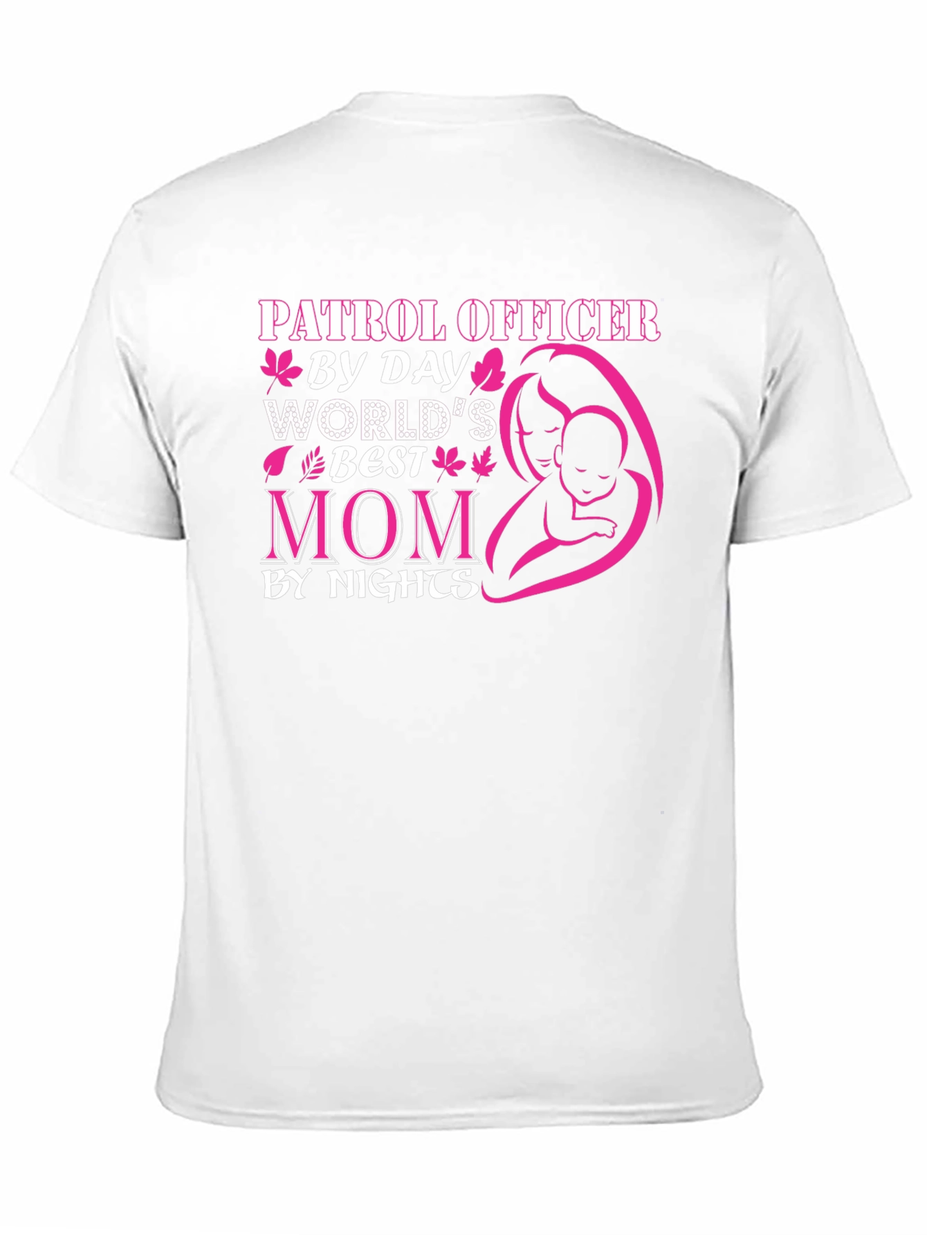 Patrol Officer Mom T-Shirt - Day & Night Hero!
