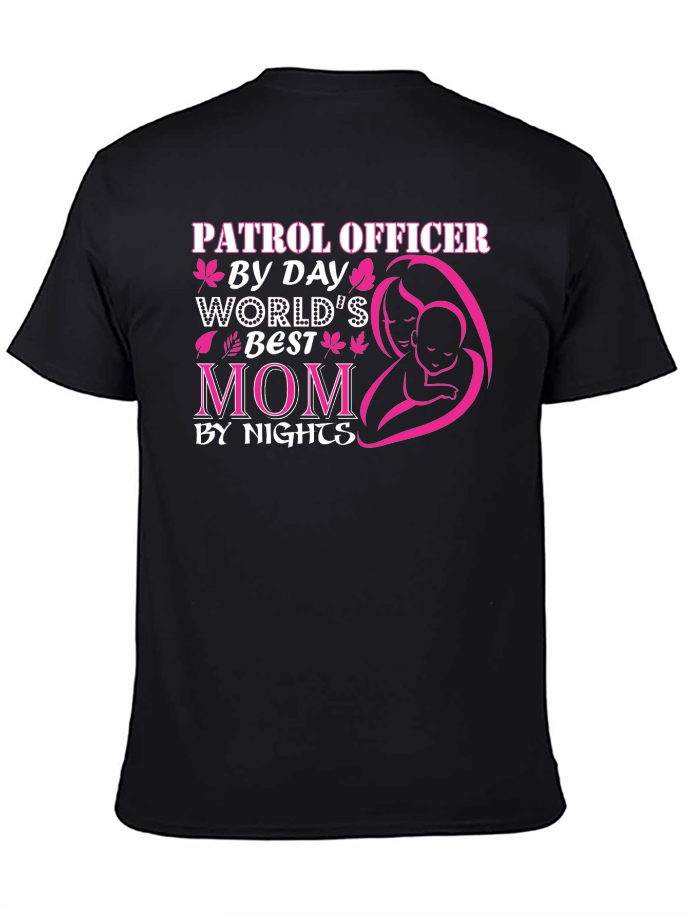 Patrol Officer Mom T-Shirt - Day & Night Hero!