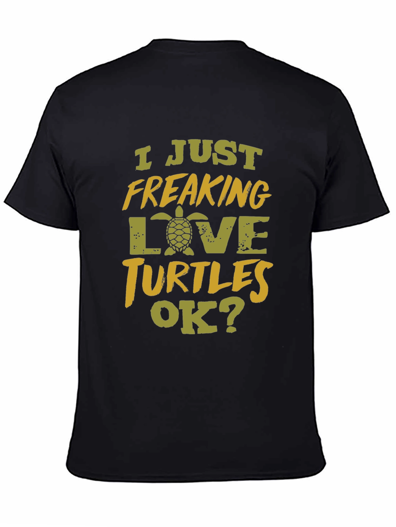 I Just Freaking Love Turtles Black T-Shirt
