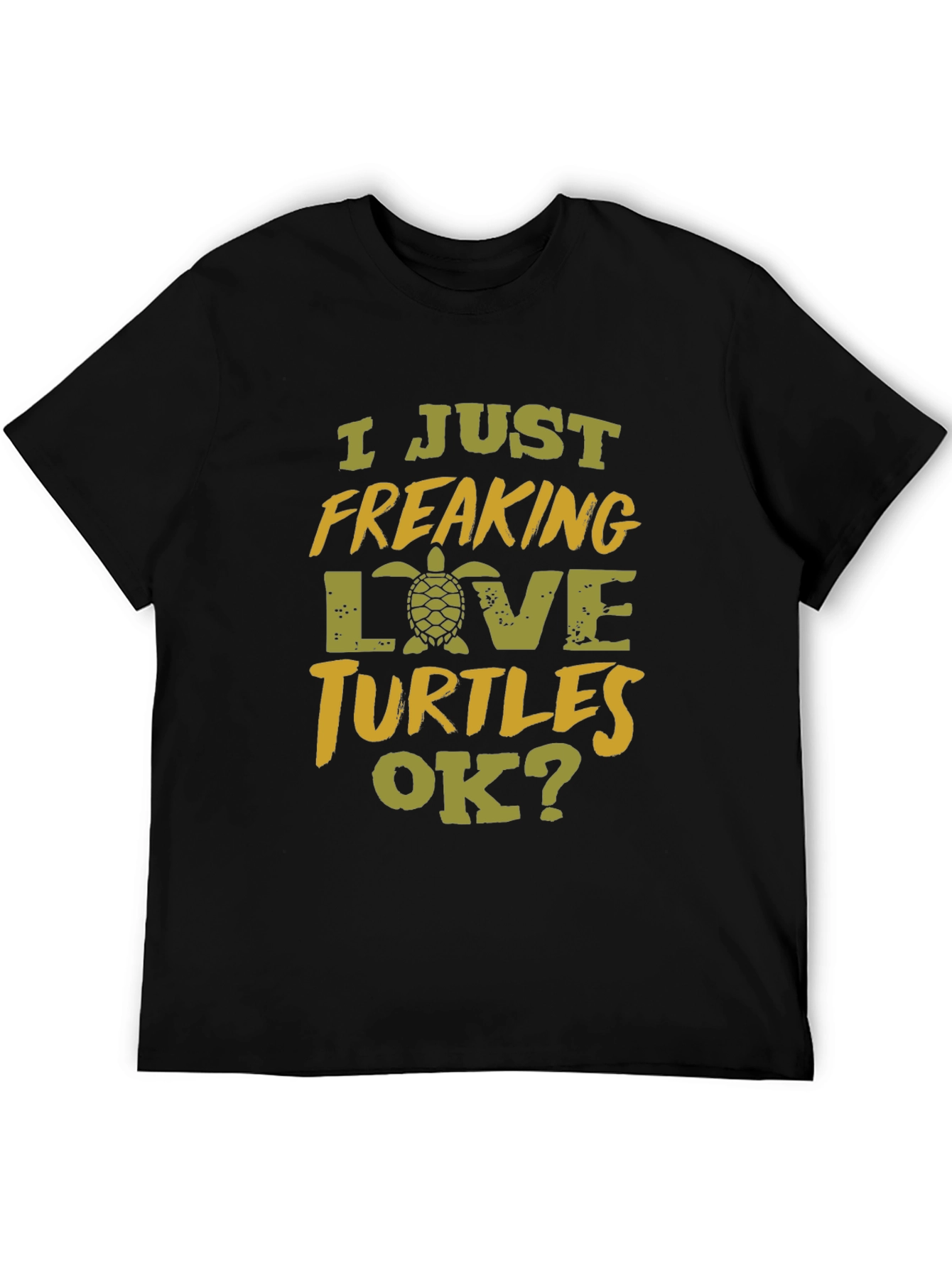 I Just Freaking Love Turtles Black T-Shirt