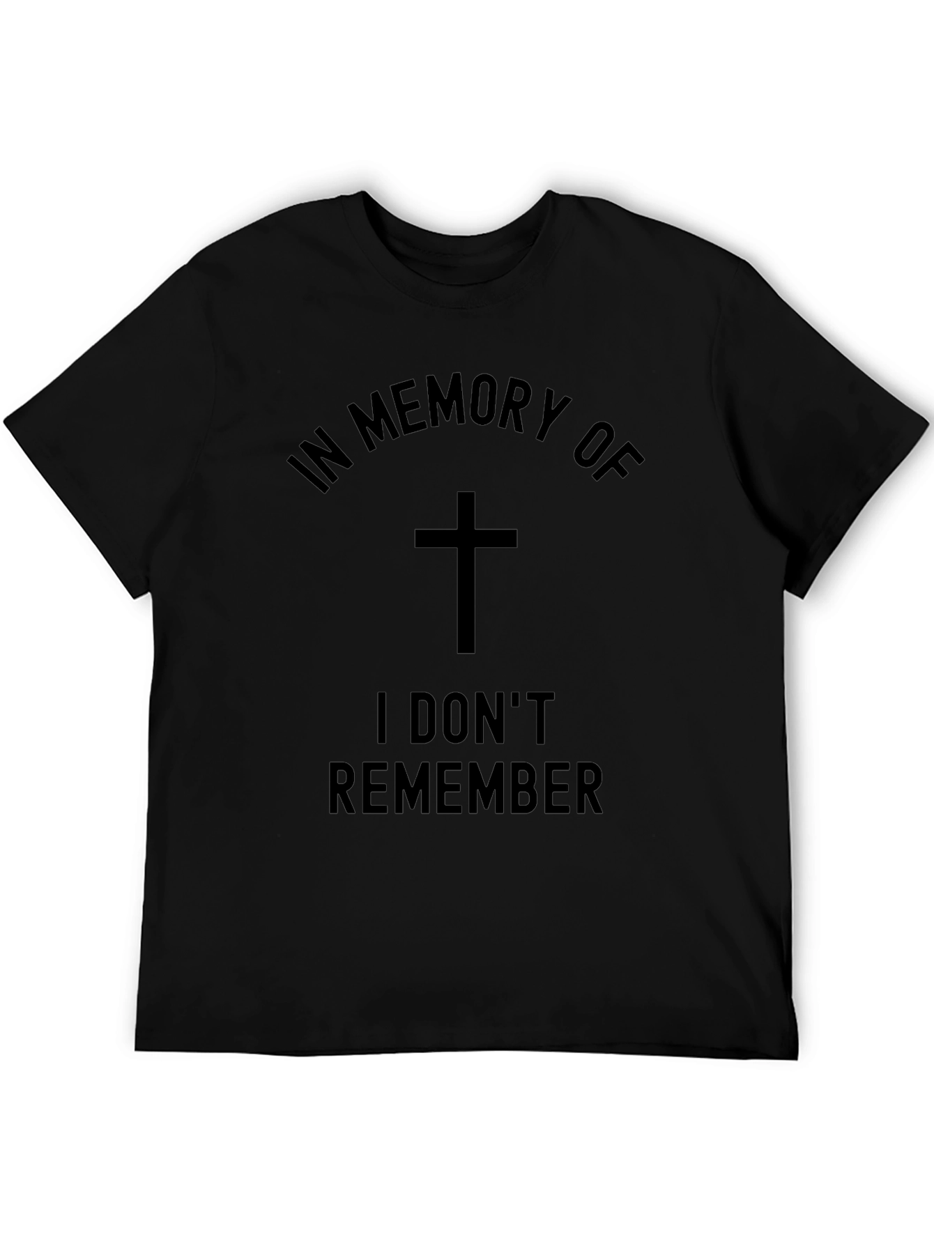 Humorous Memorial T-Shirt - I Dont Remember