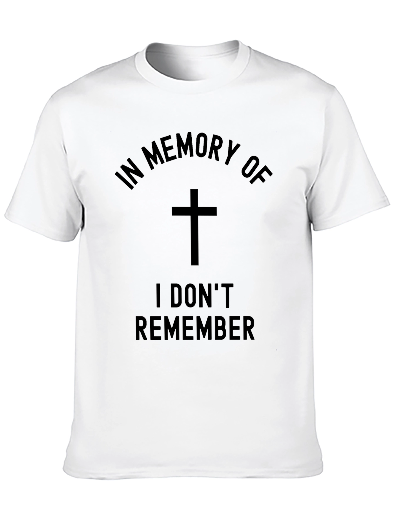 Humorous Memorial T-Shirt - I Dont Remember