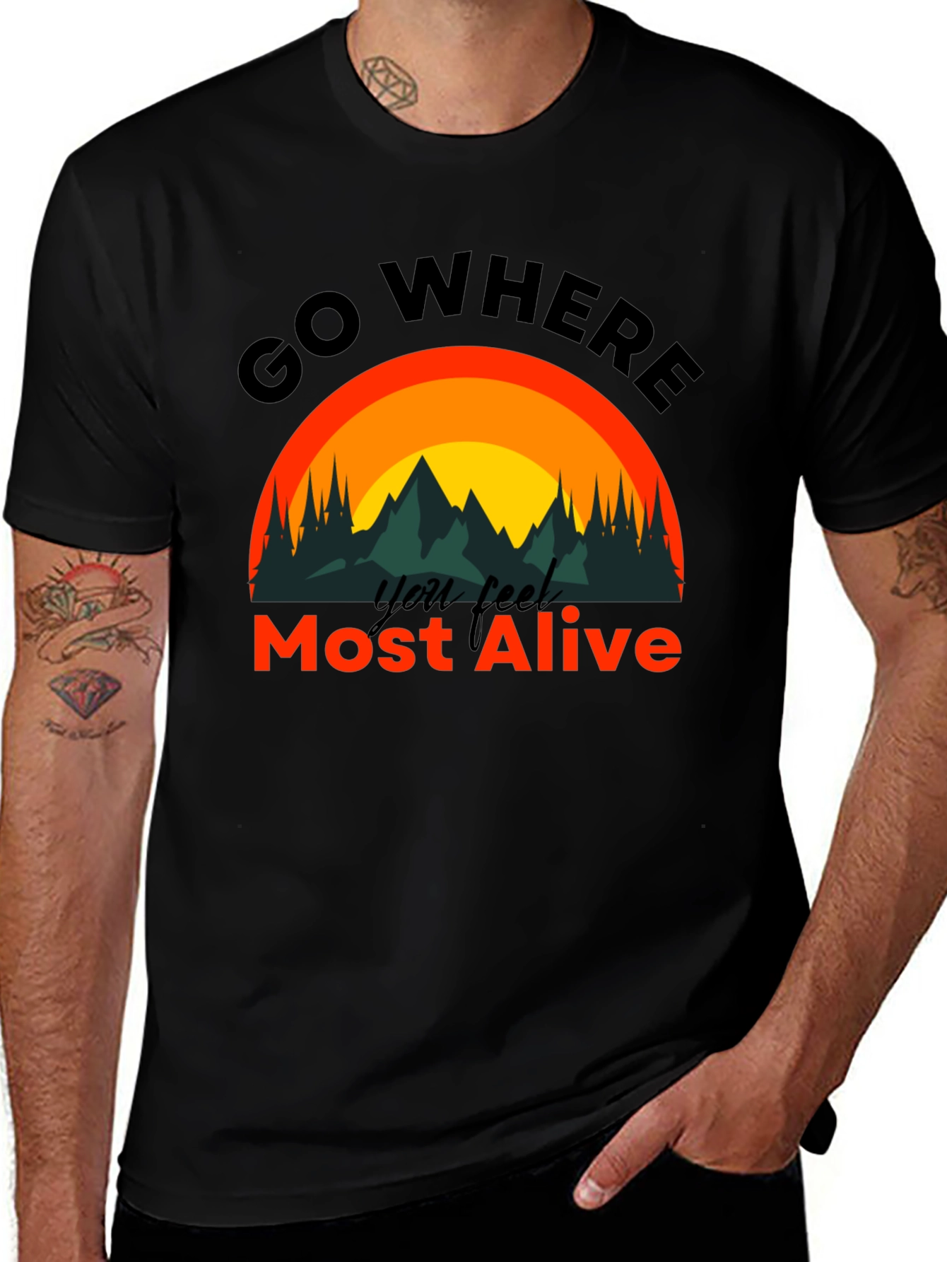 Go Where You Feel Most Alive T-Shirt