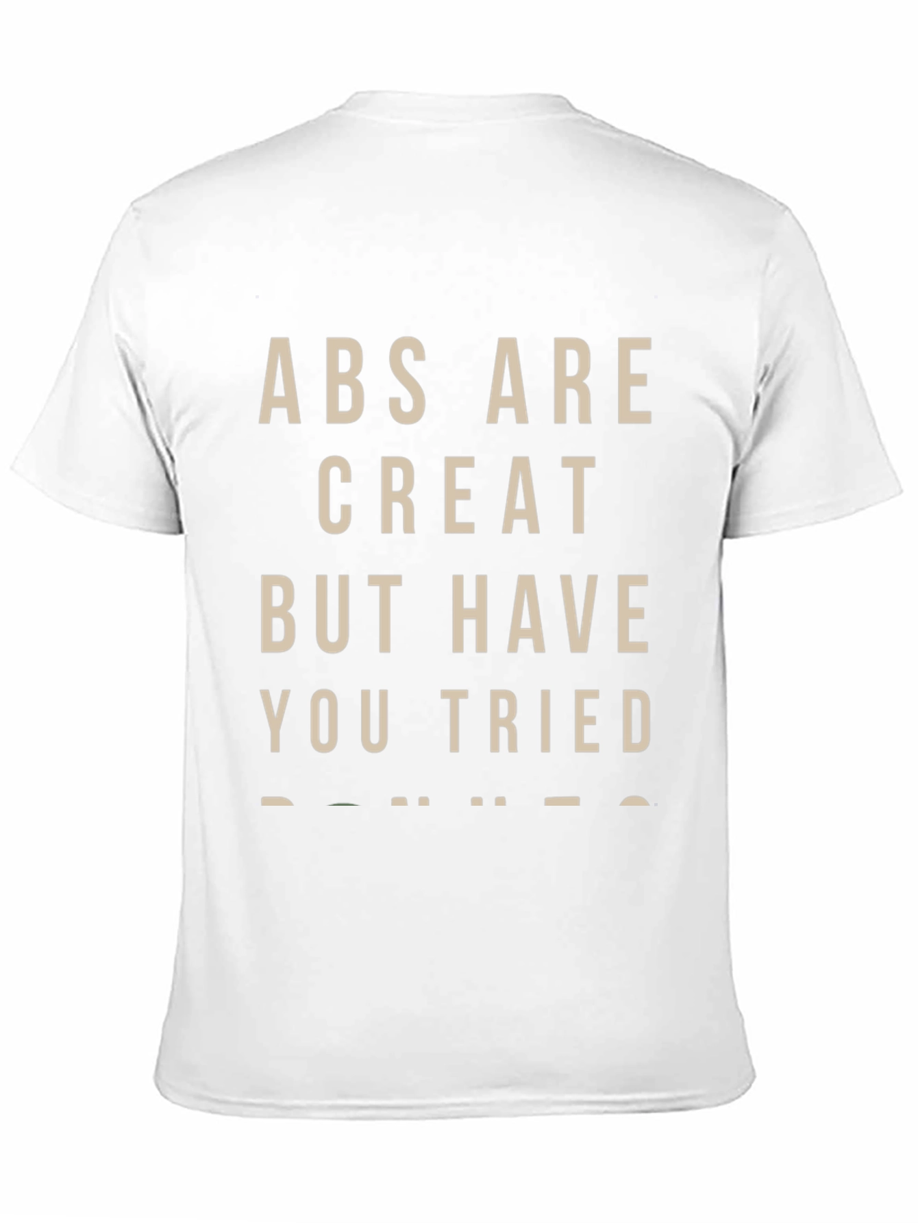 Abs Are Great But Donuts T-Shirt