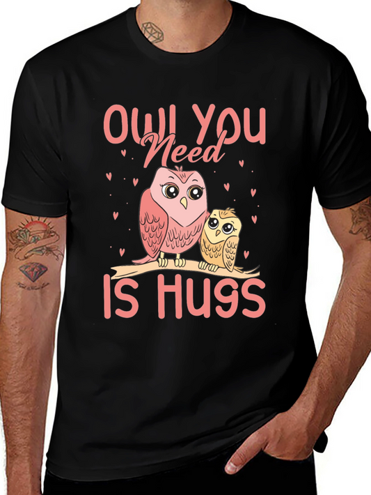 Owl You Need Is Hugs T-Shirt