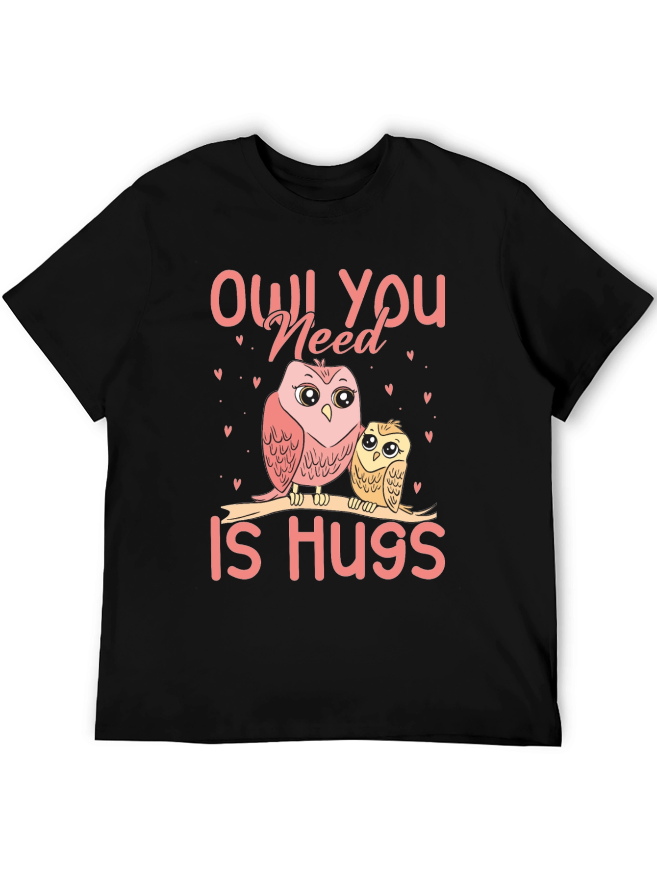 Owl You Need Is Hugs T-Shirt