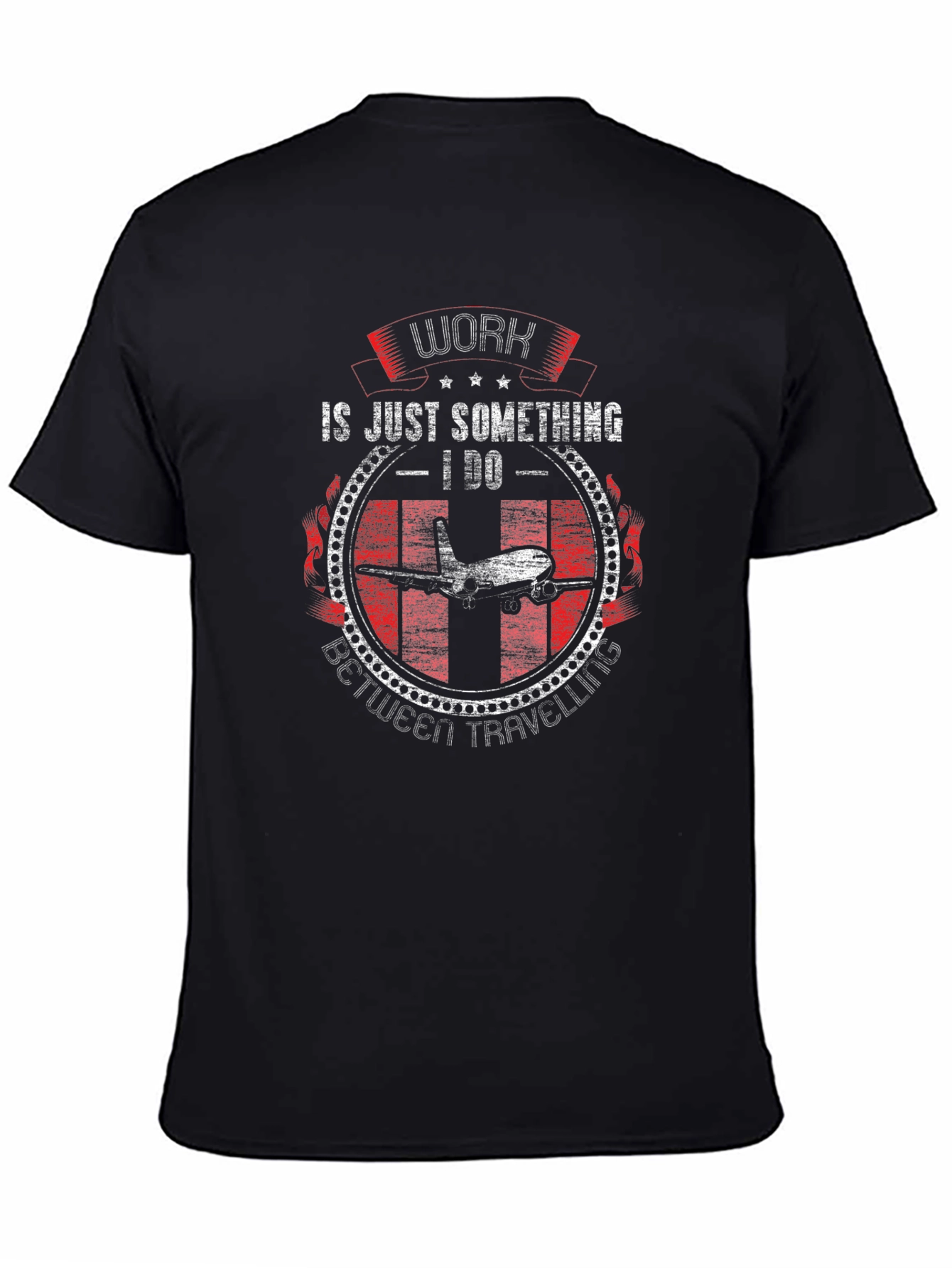 Work is Just Something I Do Airplane T-Shirt