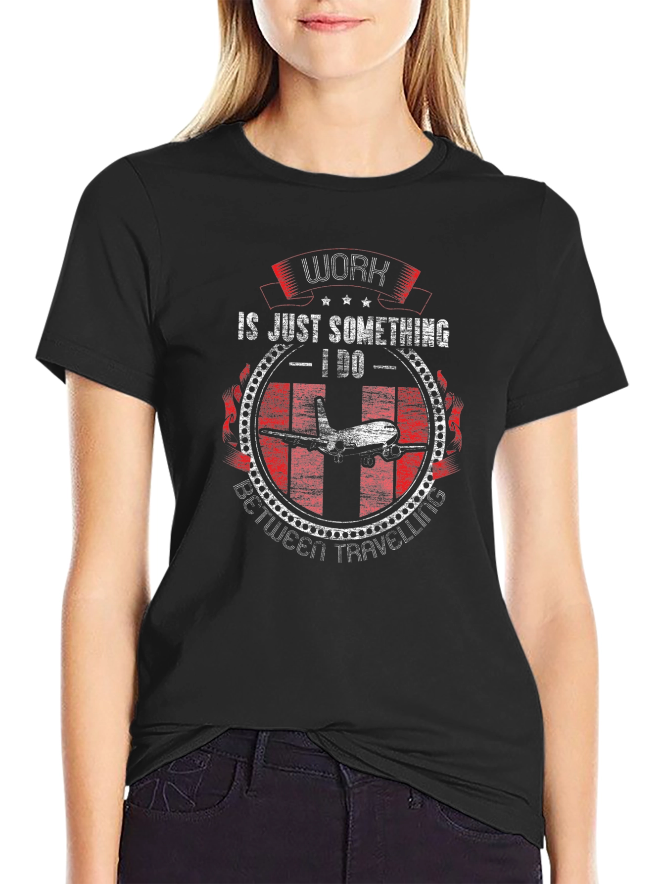 Work is Just Something I Do Airplane T-Shirt