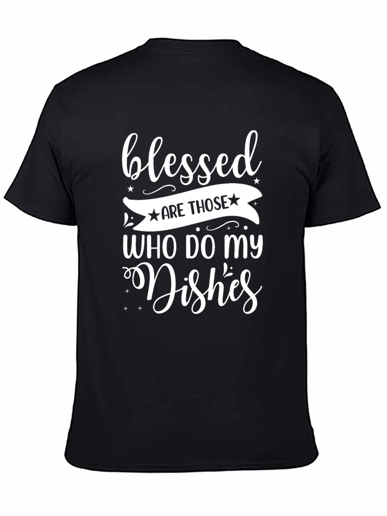 Blessed Are Those Who Do My Dishes Graphic T-Shirt