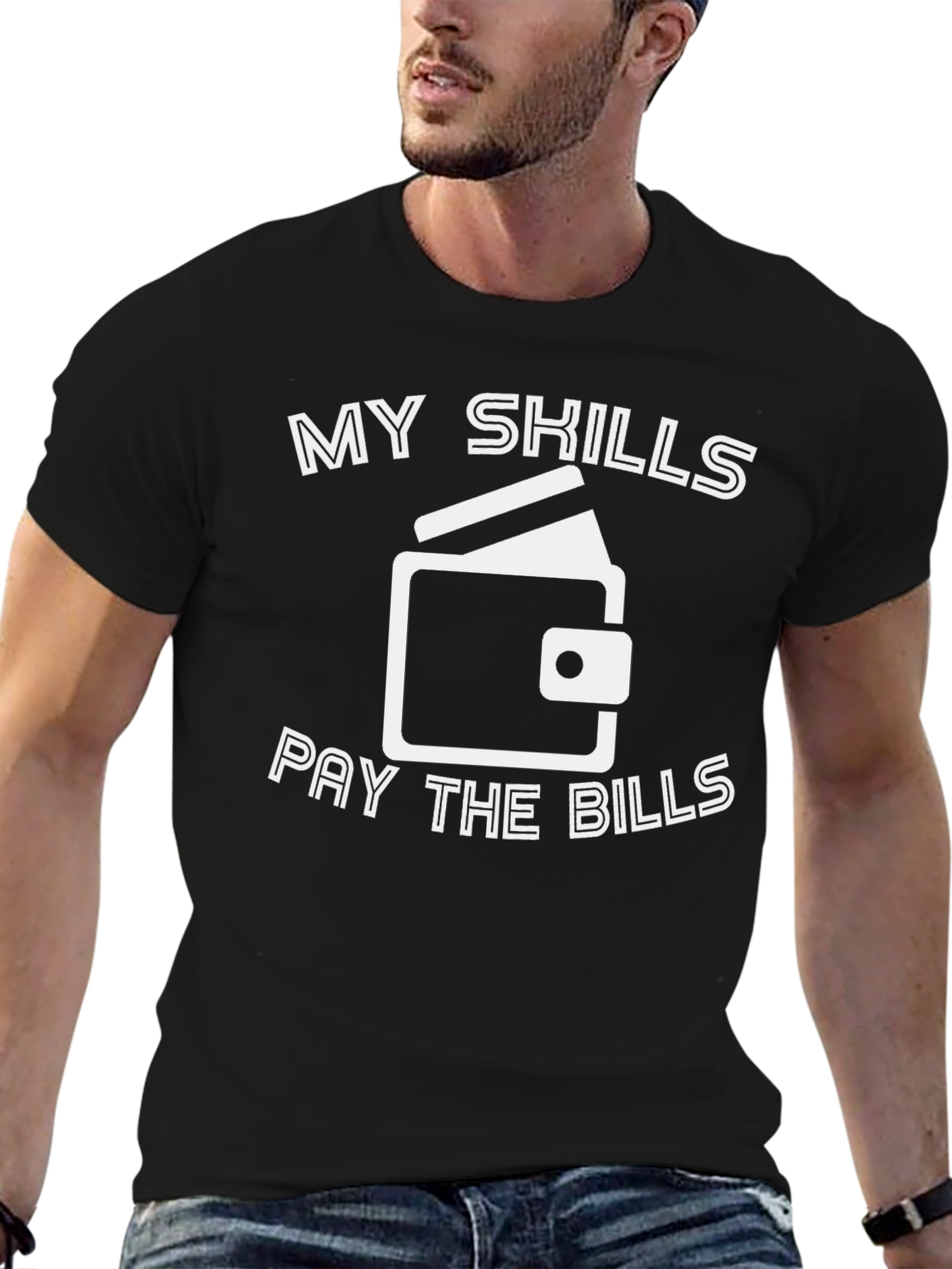 My Skills Pay The Bills Graphic T-Shirt
