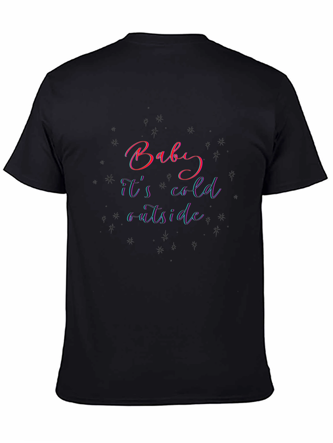 Baby Its Cold Outside Graphic Tee