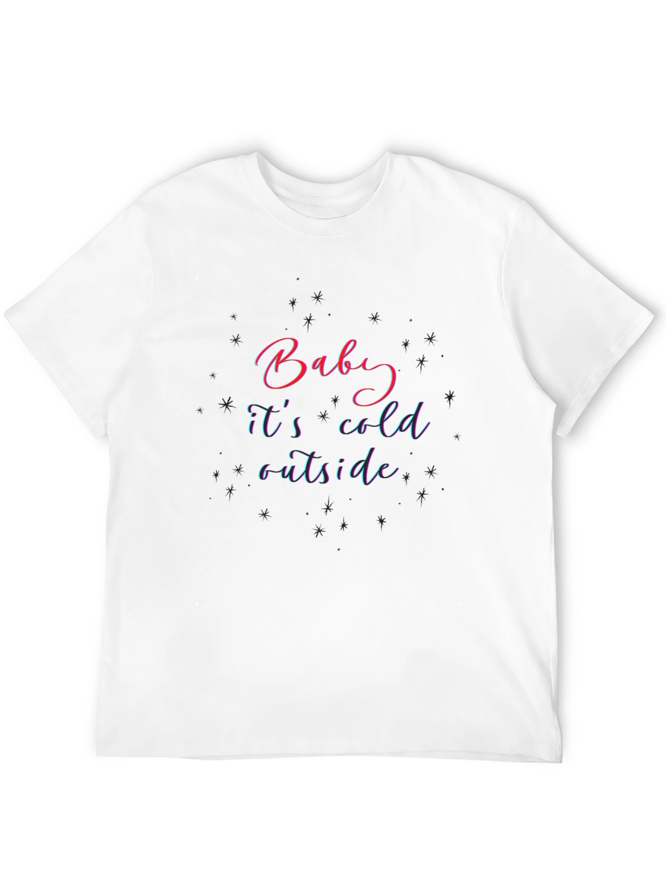 Baby Its Cold Outside Graphic Tee