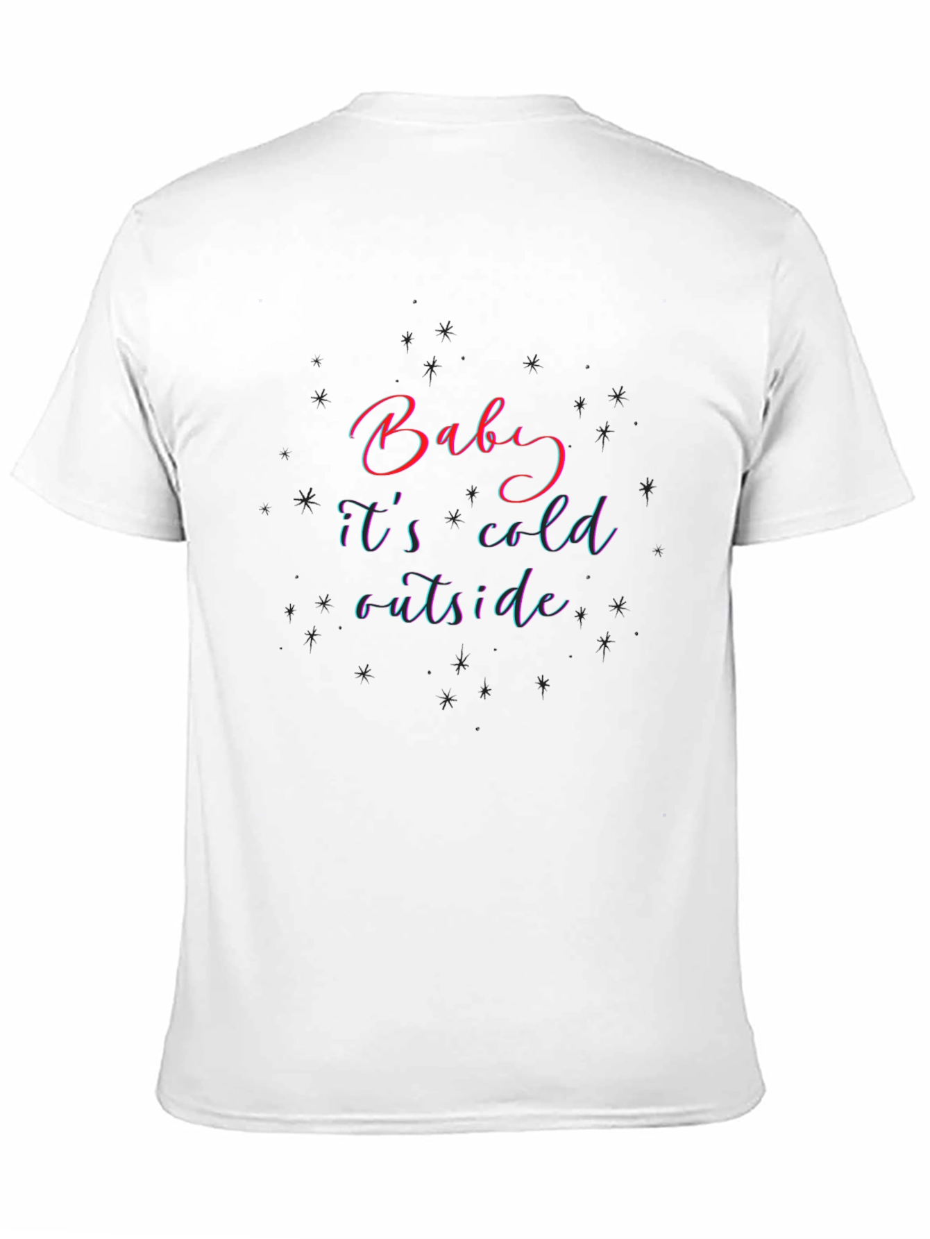 Baby Its Cold Outside Graphic Tee