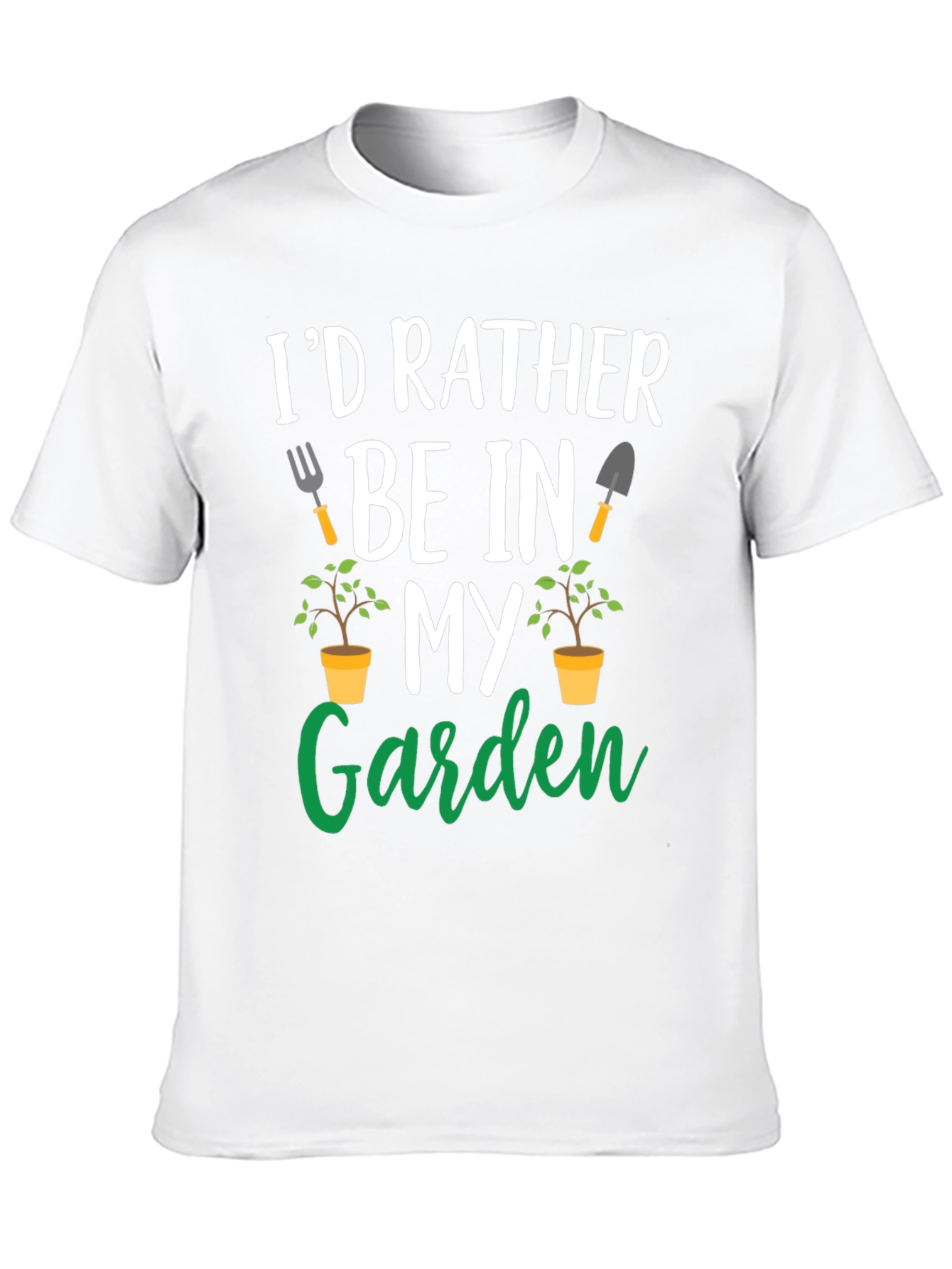 Gardening T-Shirt: Id Rather Be In My Garden