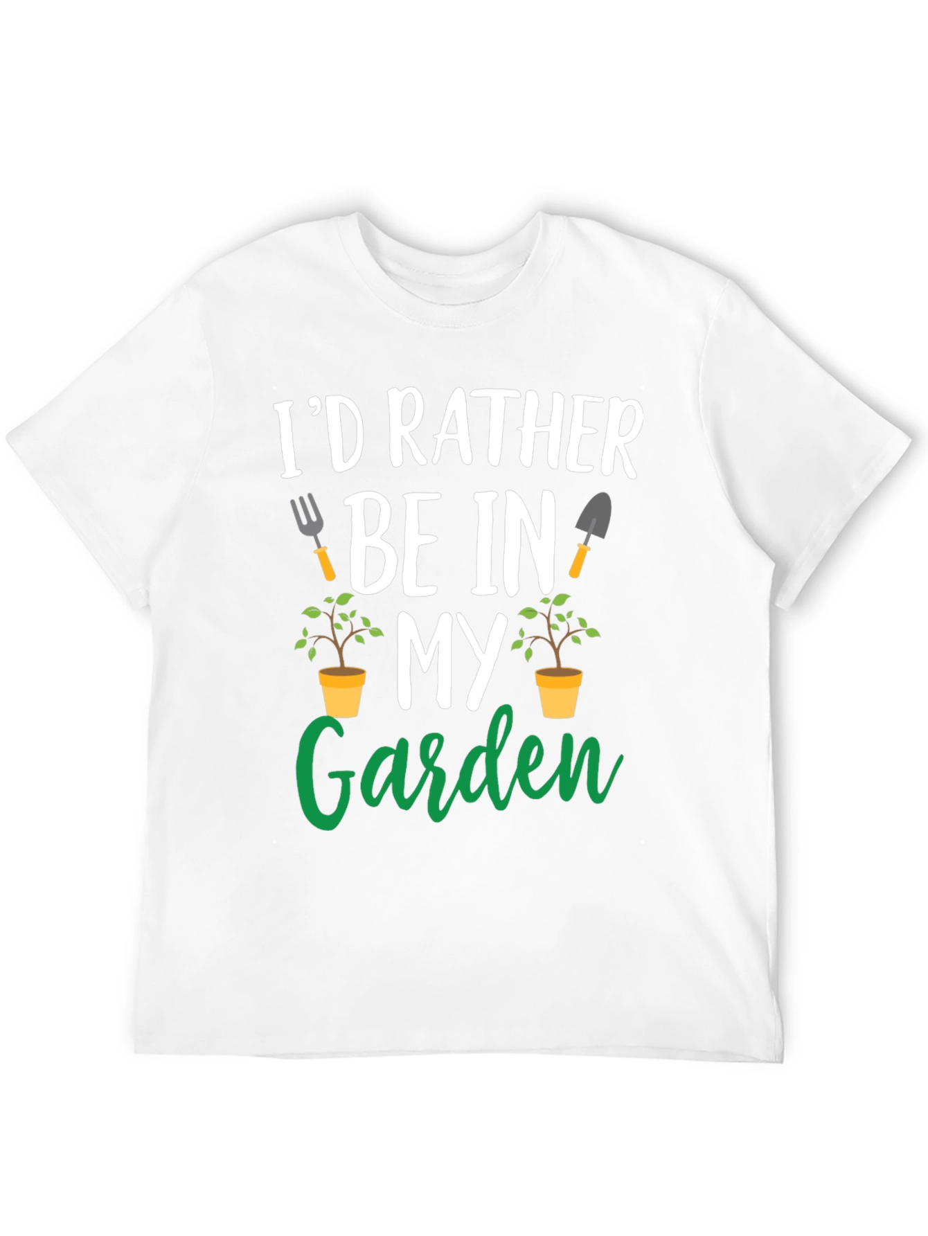 Gardening T-Shirt: Id Rather Be In My Garden