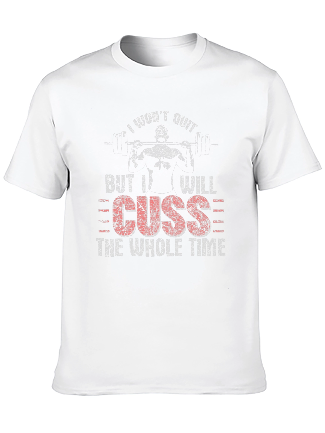 I Wont Quit But I Will Cuss T-Shirt