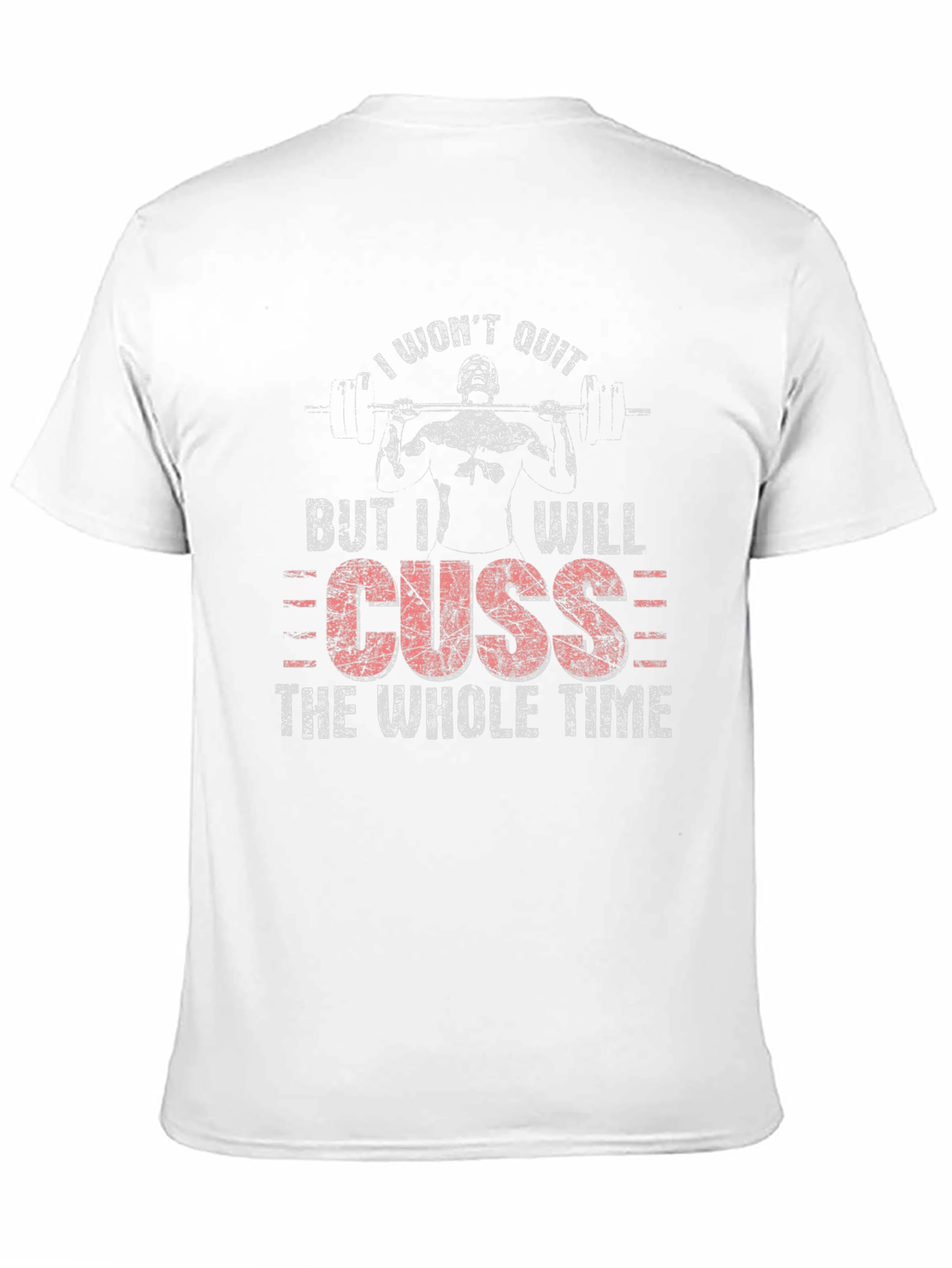 I Wont Quit But I Will Cuss T-Shirt