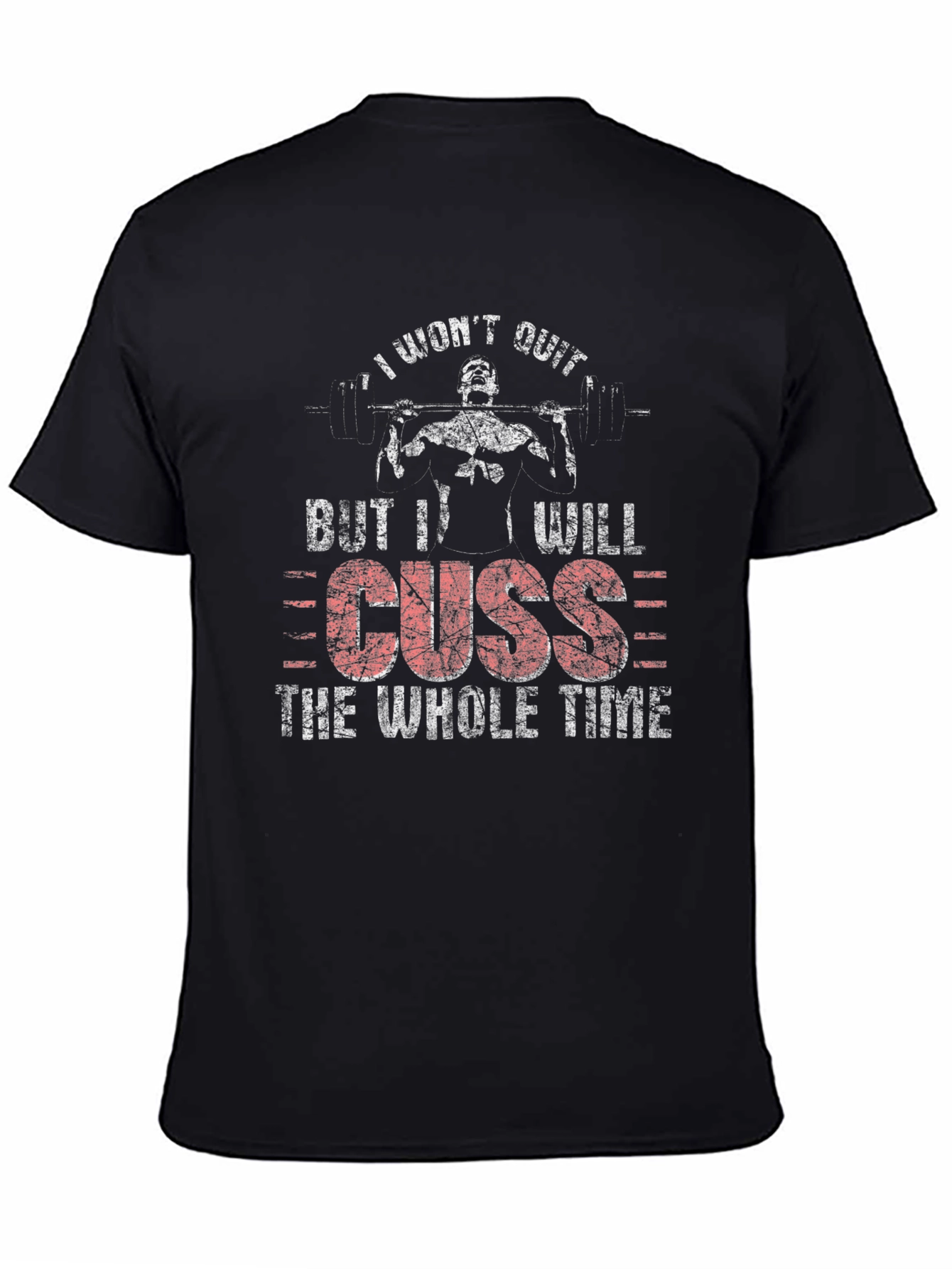 I Wont Quit But I Will Cuss T-Shirt