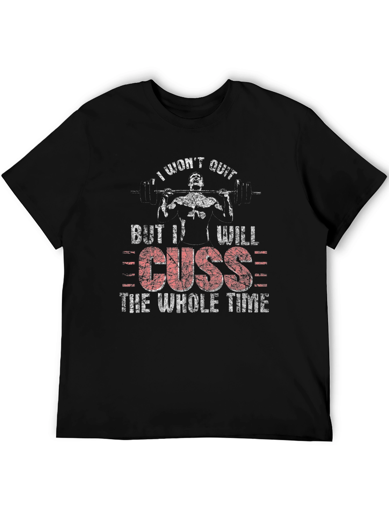 I Wont Quit But I Will Cuss T-Shirt