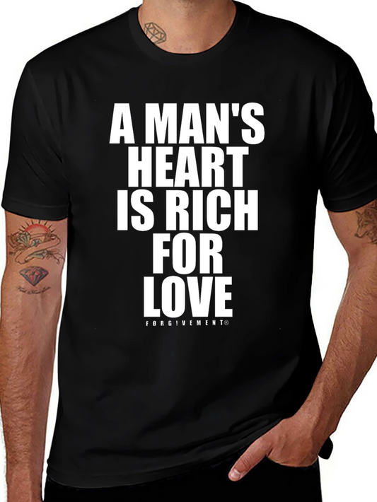 A Mans Heart is Rich for Love - Graphic T-Shirt