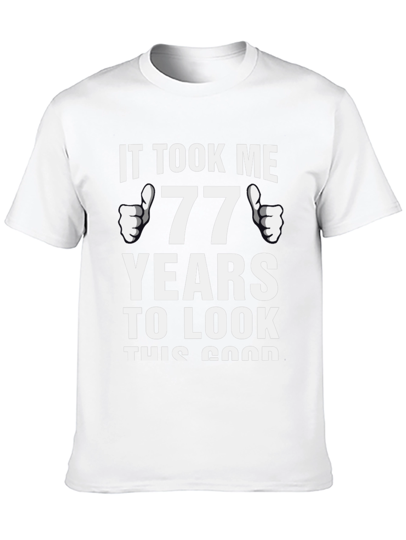 77 Years Good Looking Birthday T-Shirt